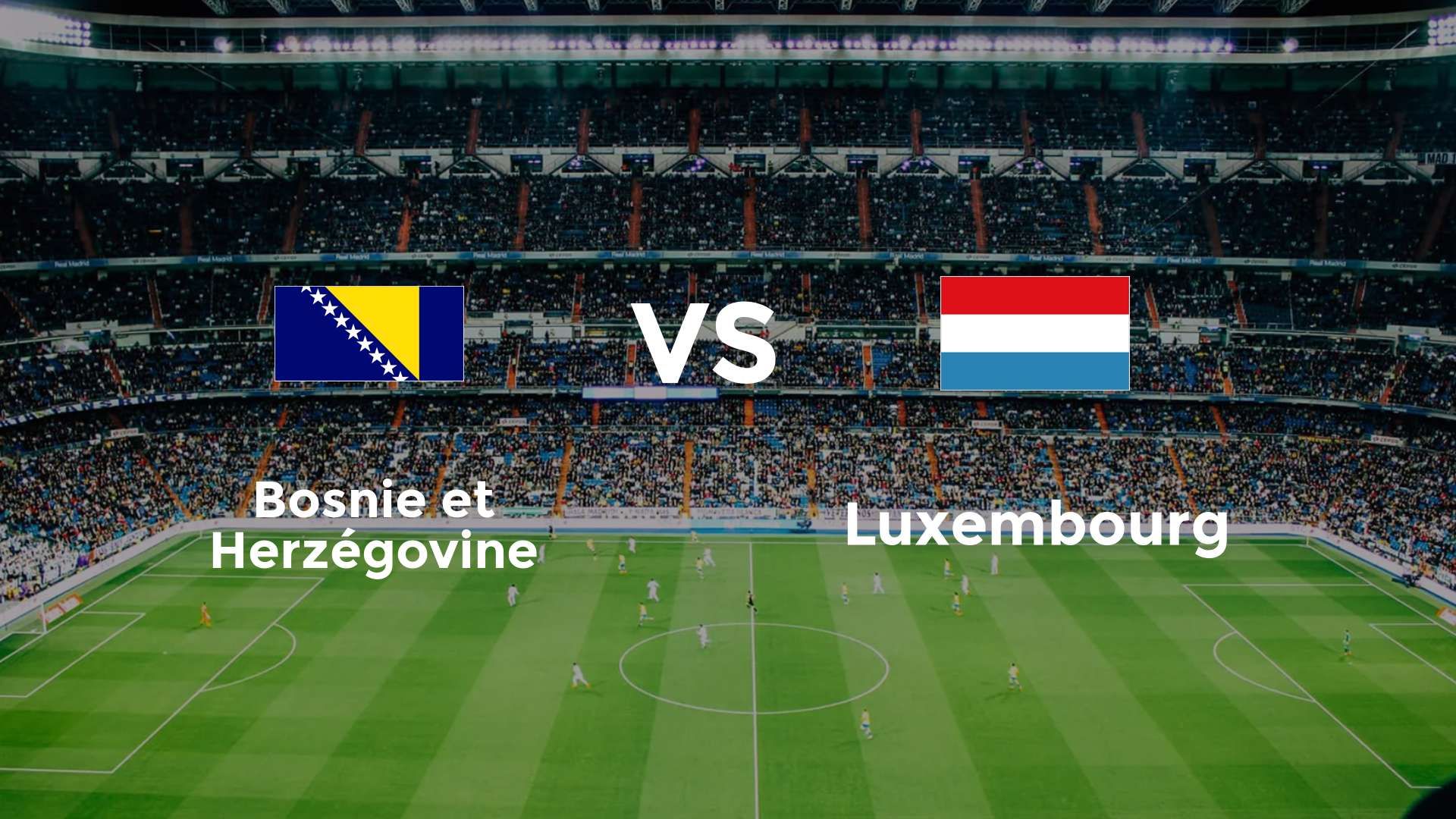 Bosnie-Herzégovine vs Luxembourg