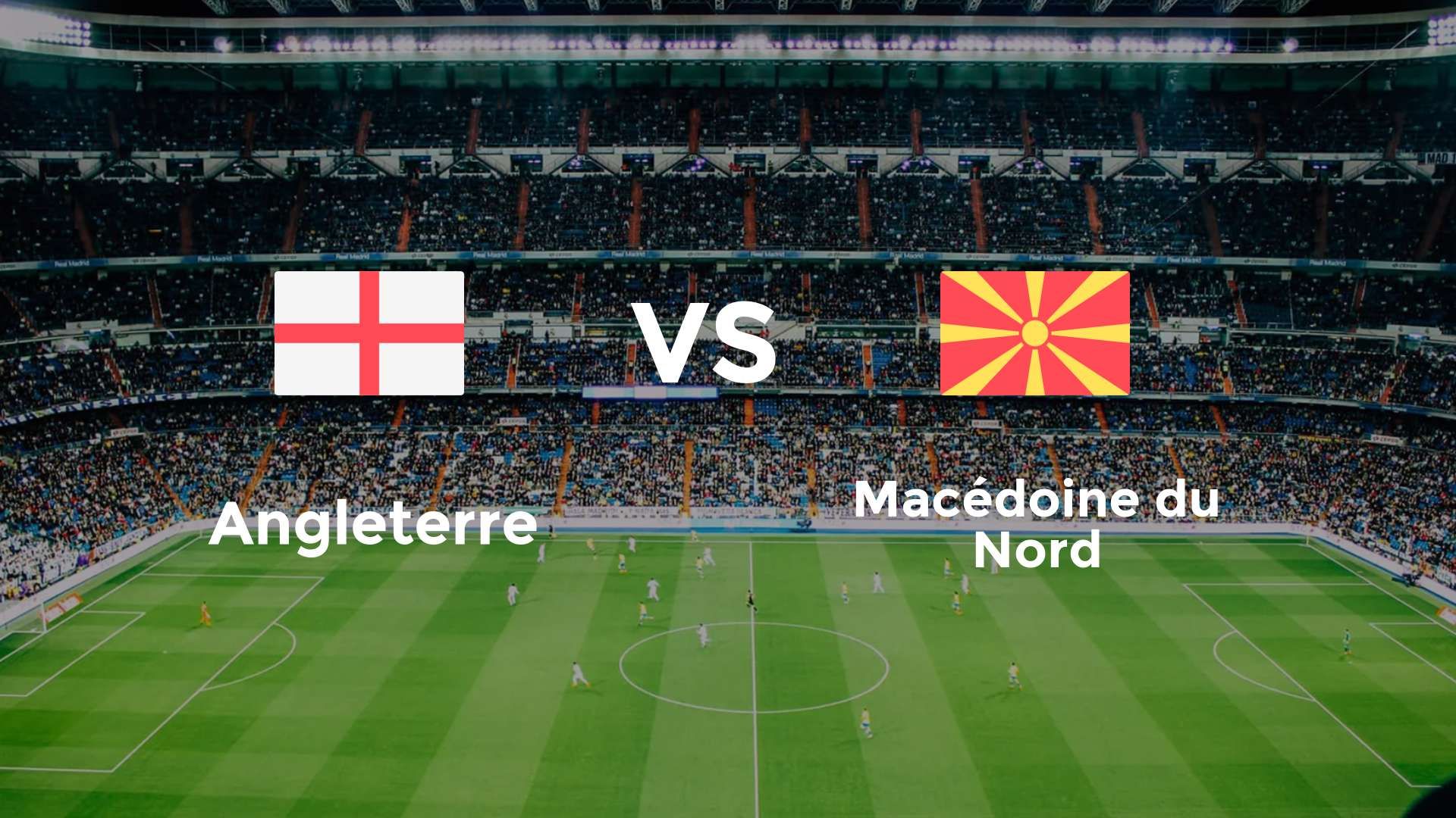 Angleterre vs Macédoine du Nord