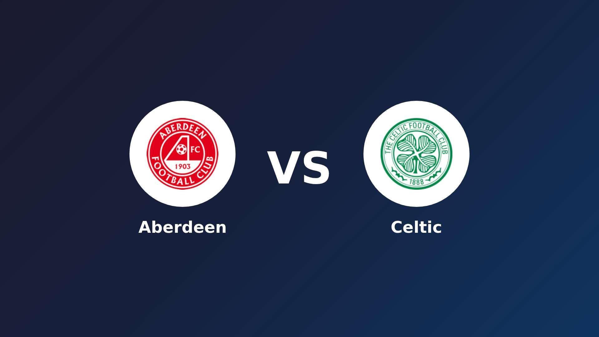 Aberdeen vs Celtic