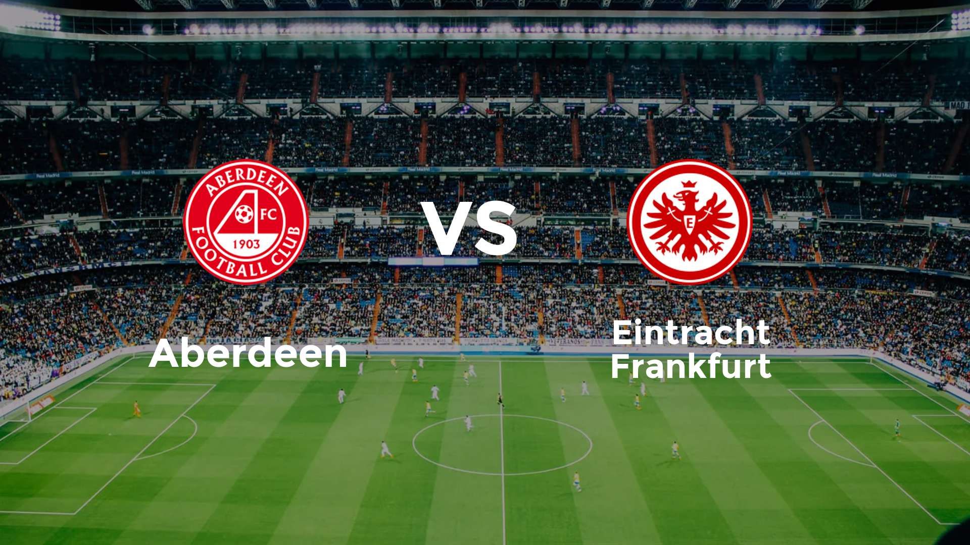 Aberdeen vs Eintracht Frankfurt
