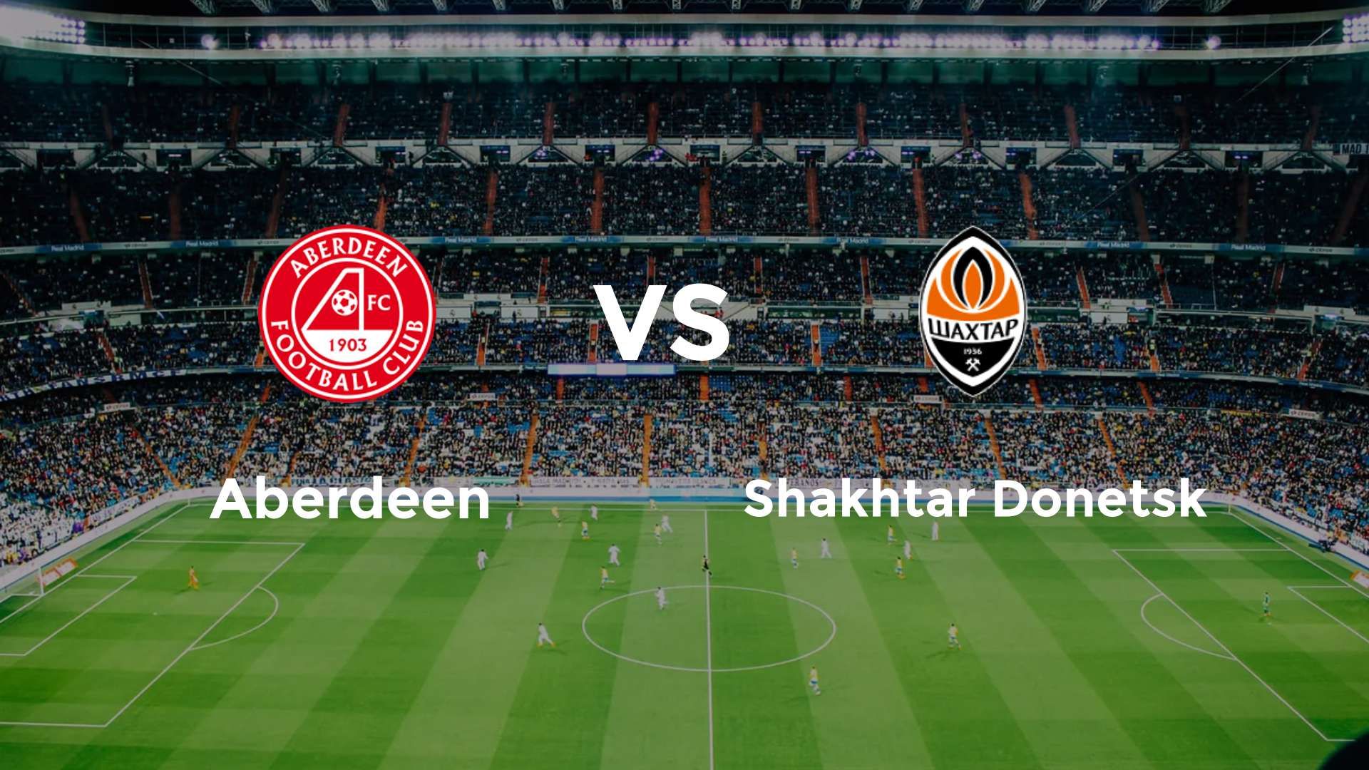 Aberdeen vs Shakhtar Donetsk
