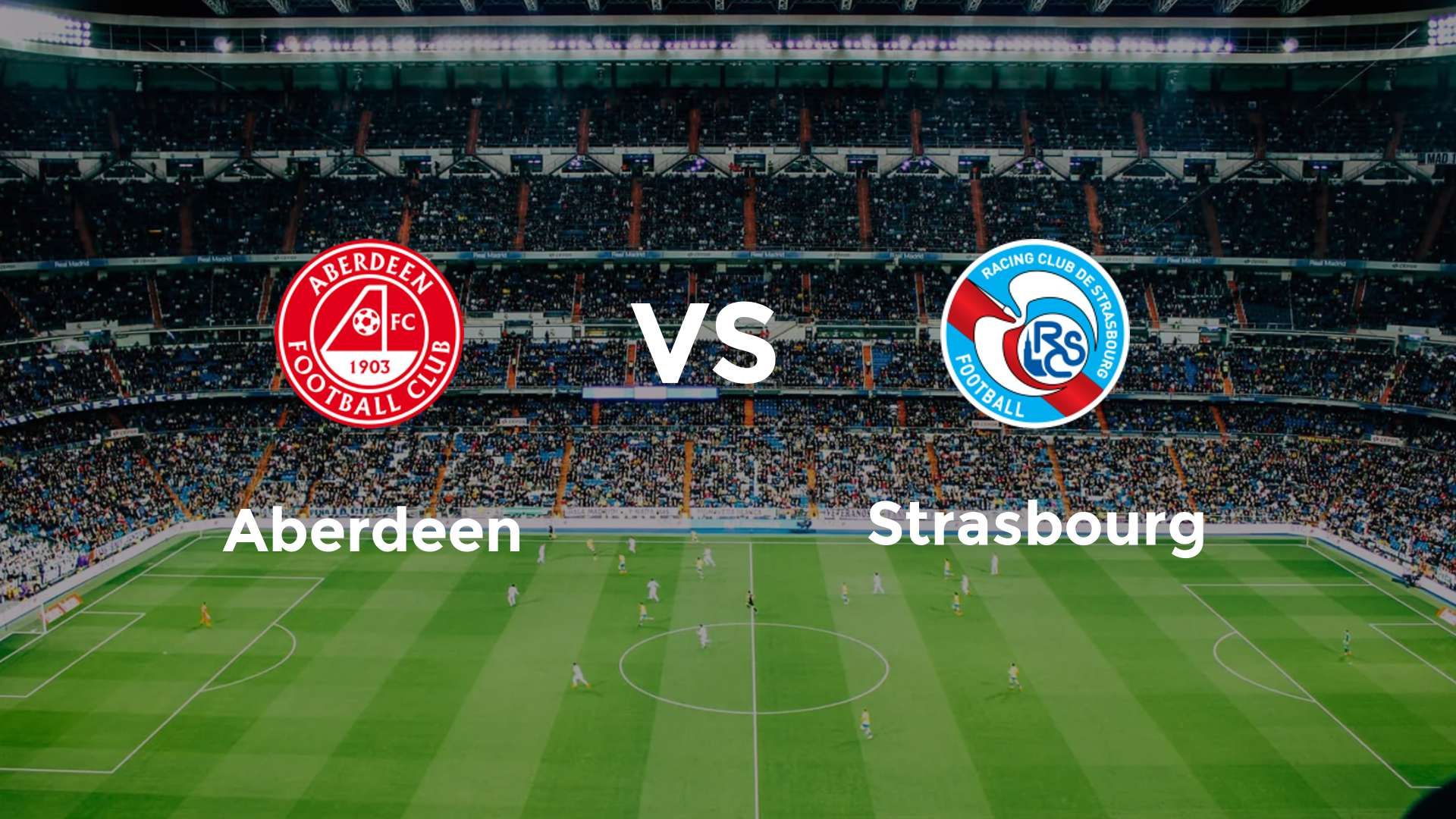 Aberdeen vs Strasbourg