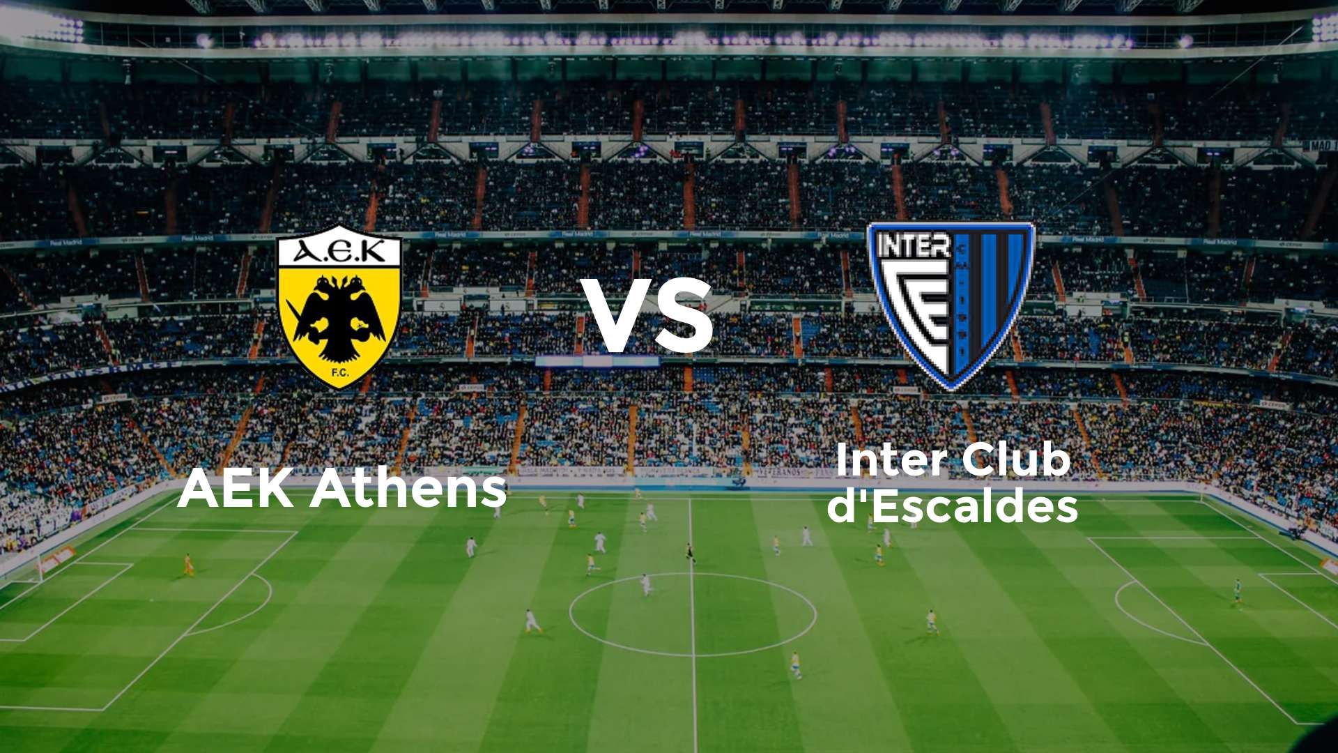 AEK Athens vs Inter Club d'Escaldes