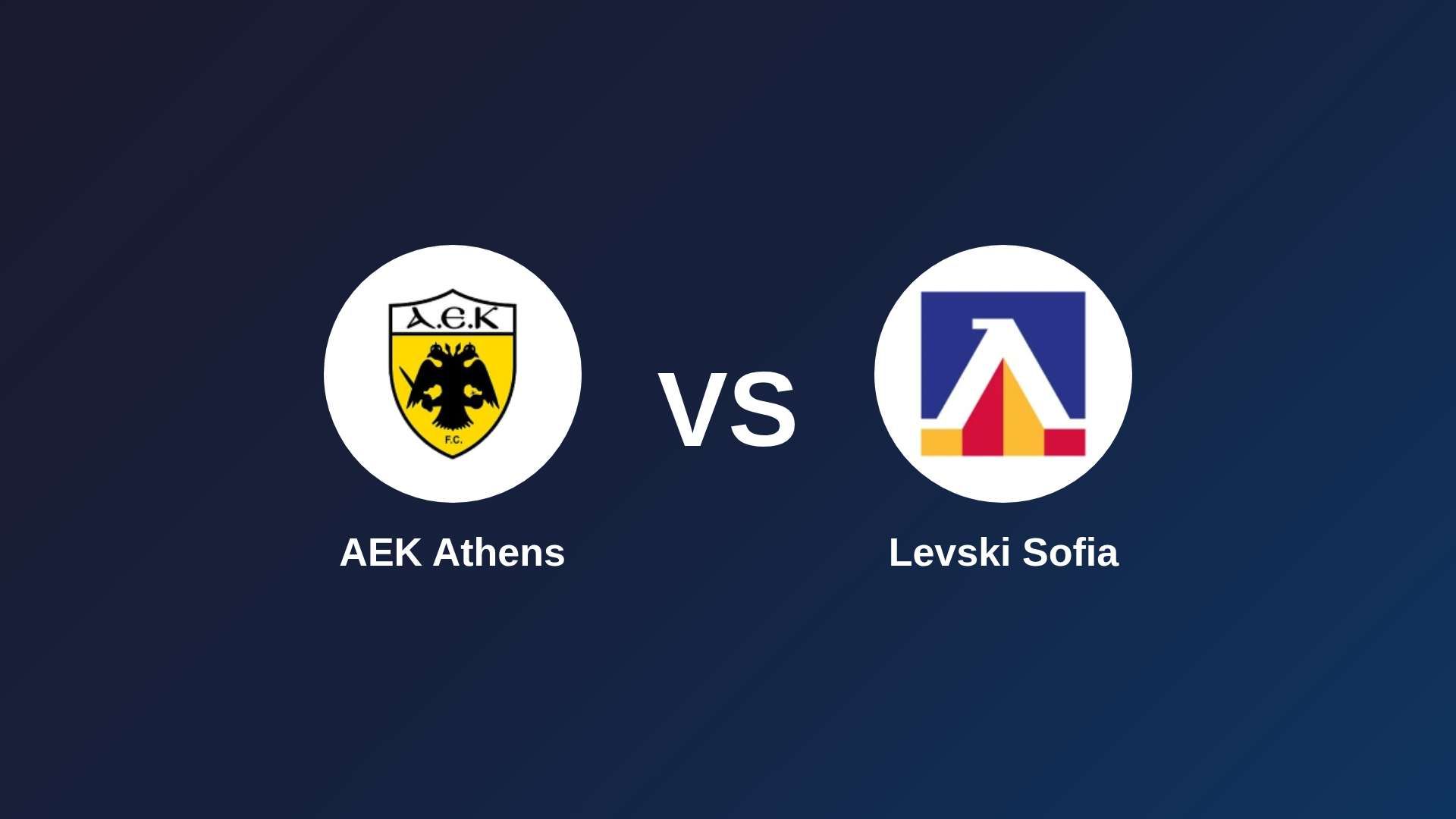 AEK Athens vs Levski Sofia