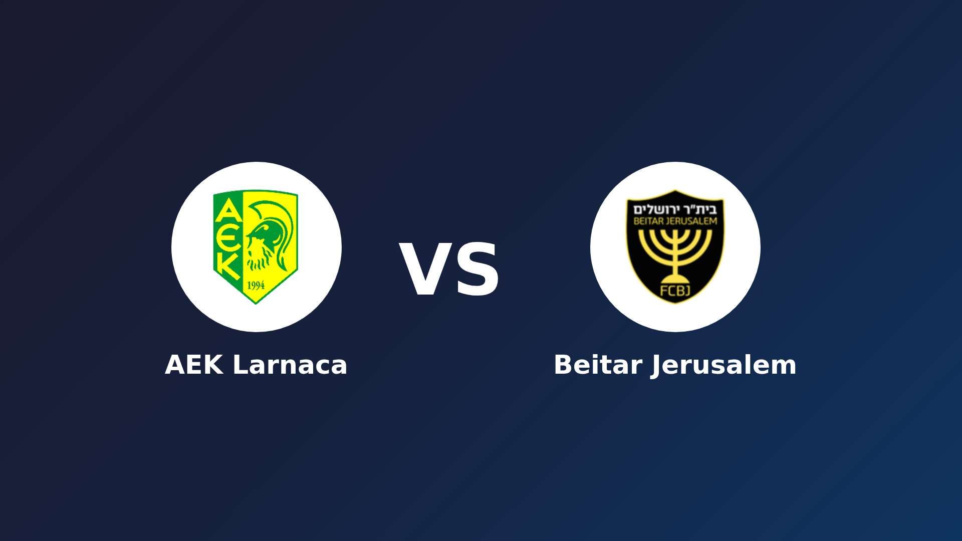 AEK Larnaca vs Beitar Jerusalem