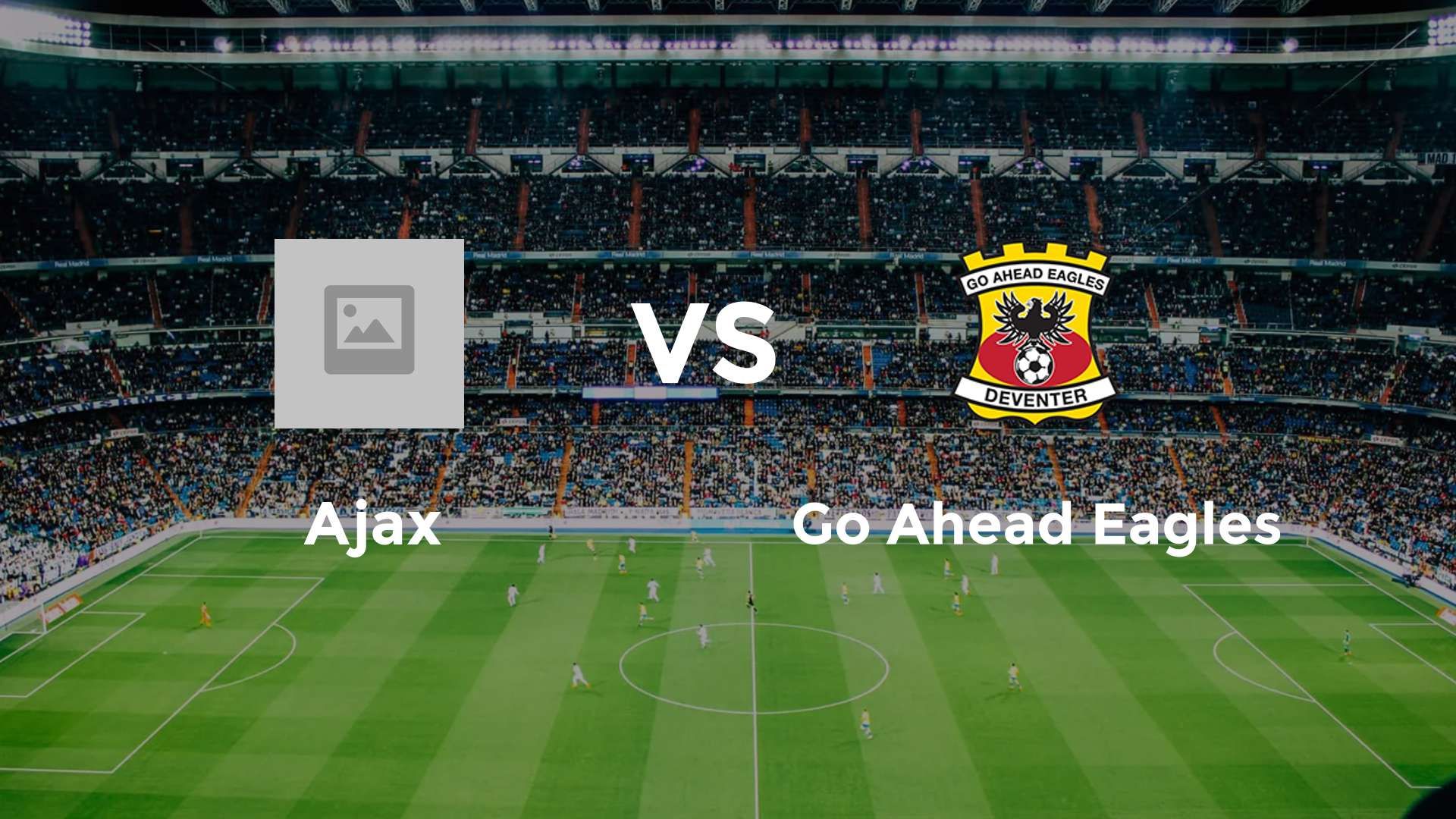 Ajax vs Go Ahead Eagles