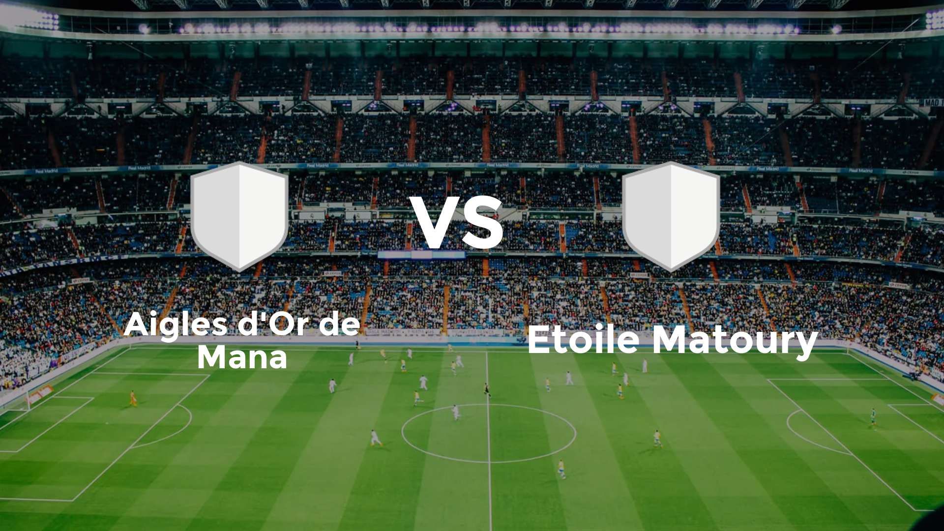 Aigles d'Or de Mana vs Etoile Matoury
