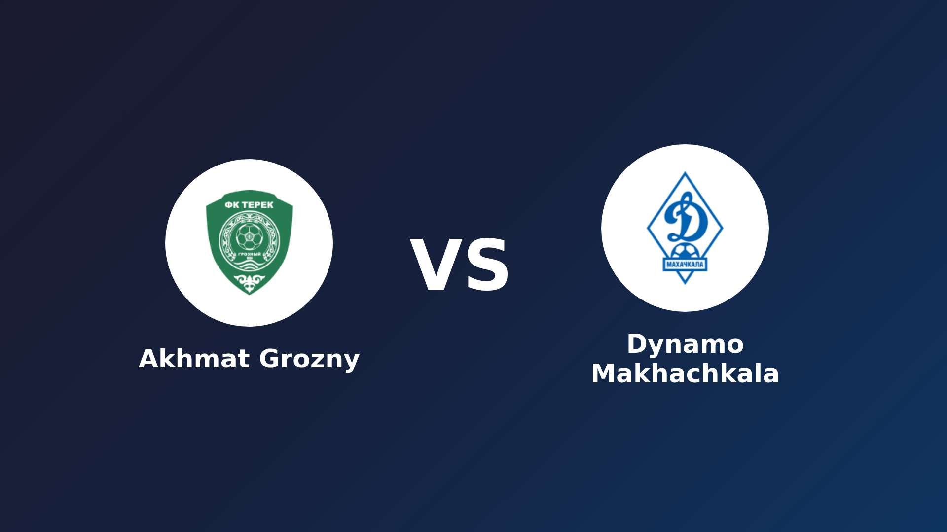 Akhmat Grozny vs Dynamo Makhachkala