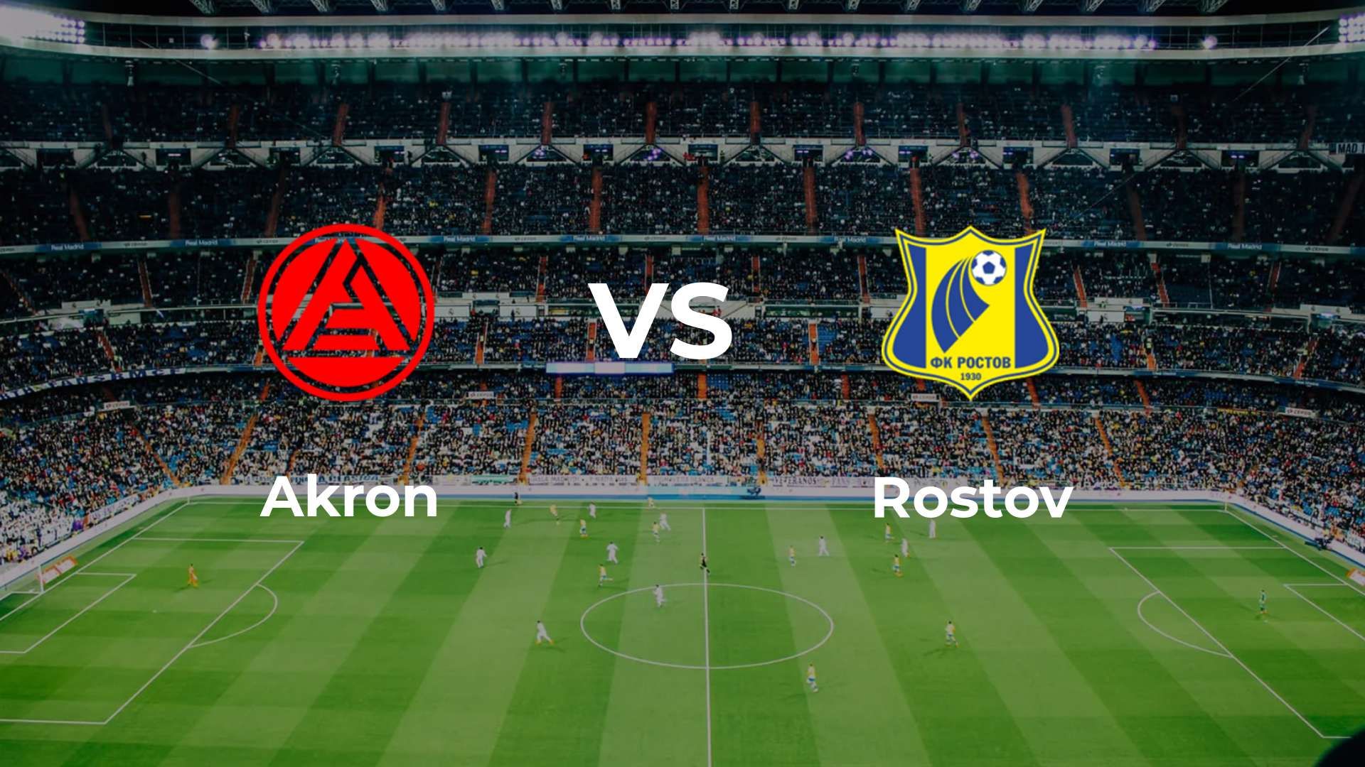 Akron vs Rostov