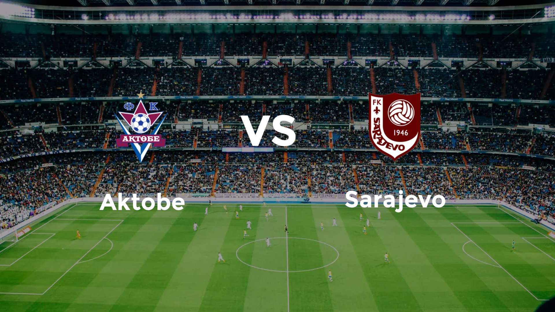 Aktobe vs Sarajevo