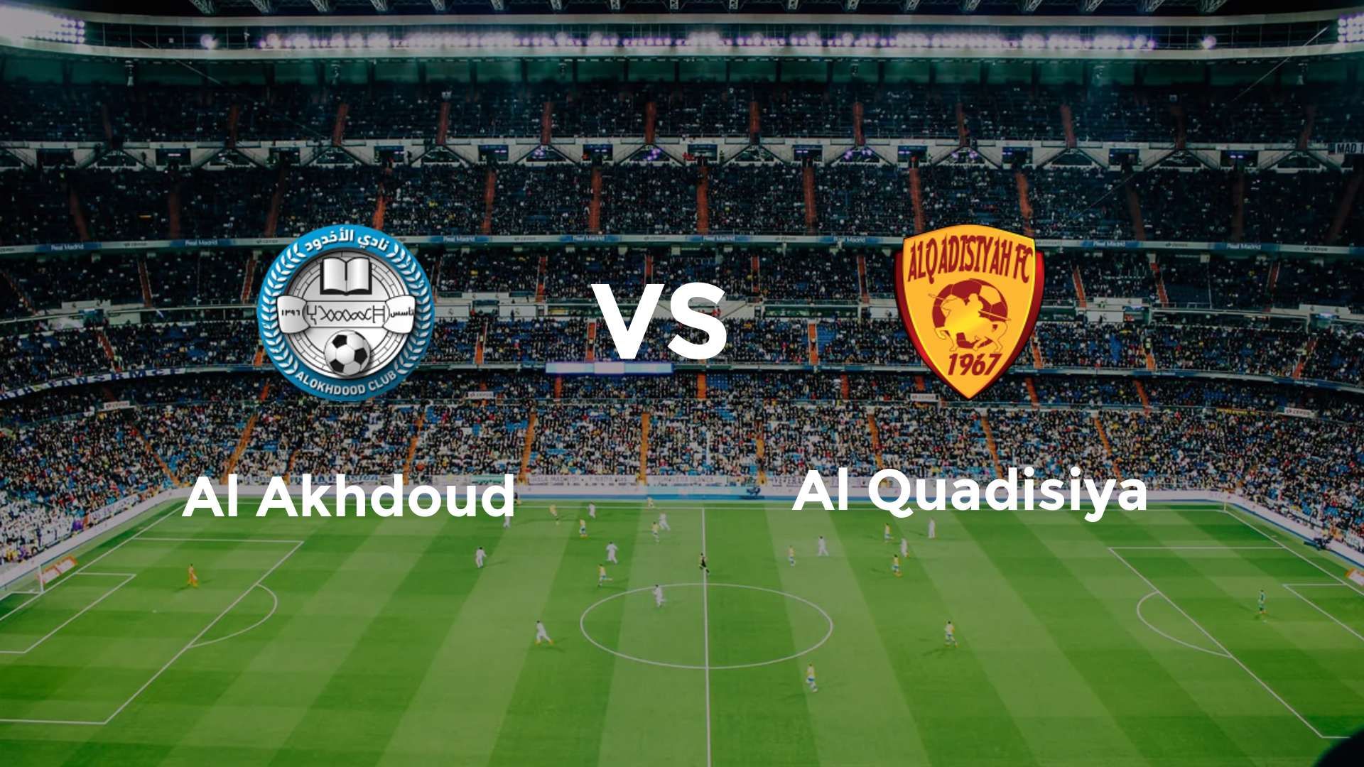 Al Akhdoud vs Al Quadisiya