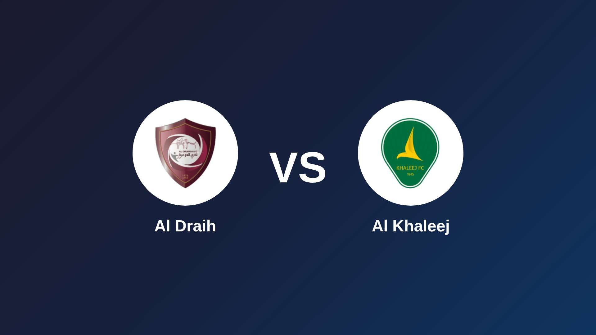 Al Draih vs Al Khaleej