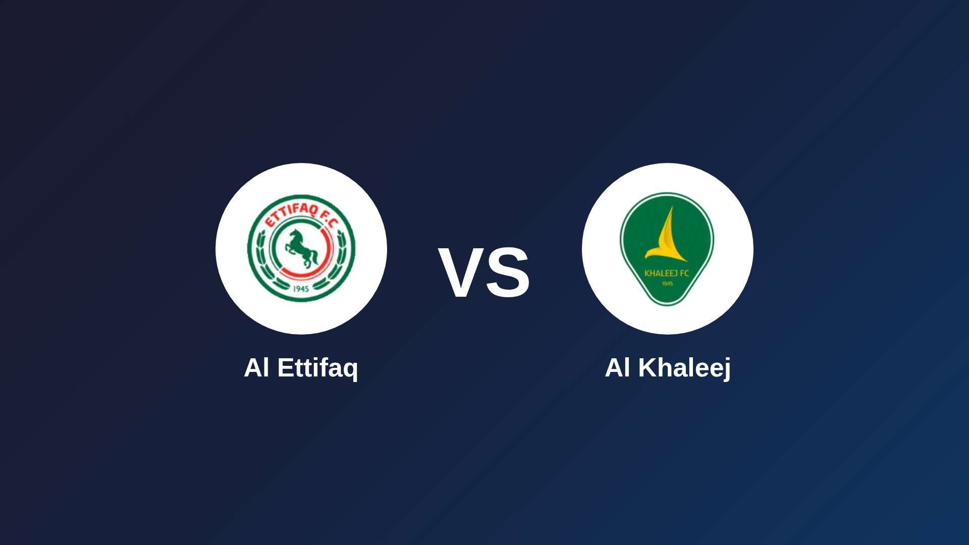 Al Ettifaq vs Al Khaleej