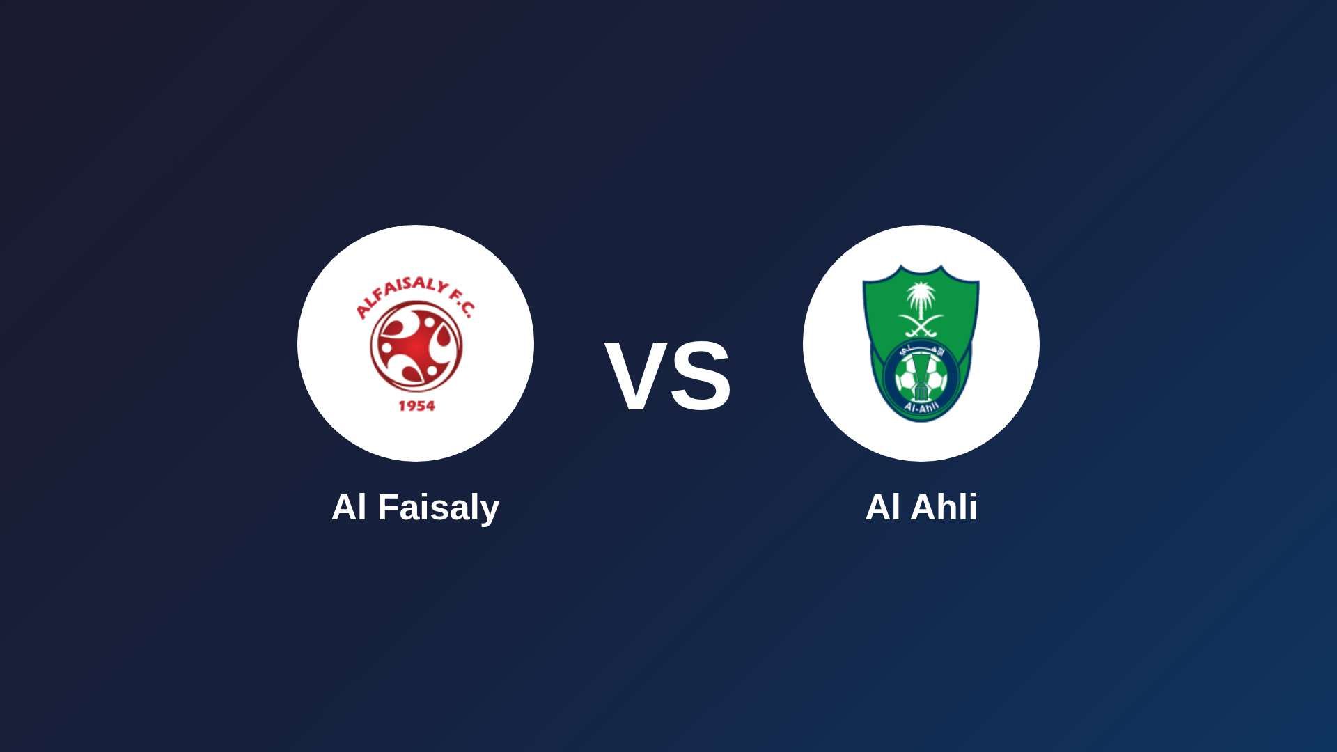 Al Faisaly vs Al Ahli