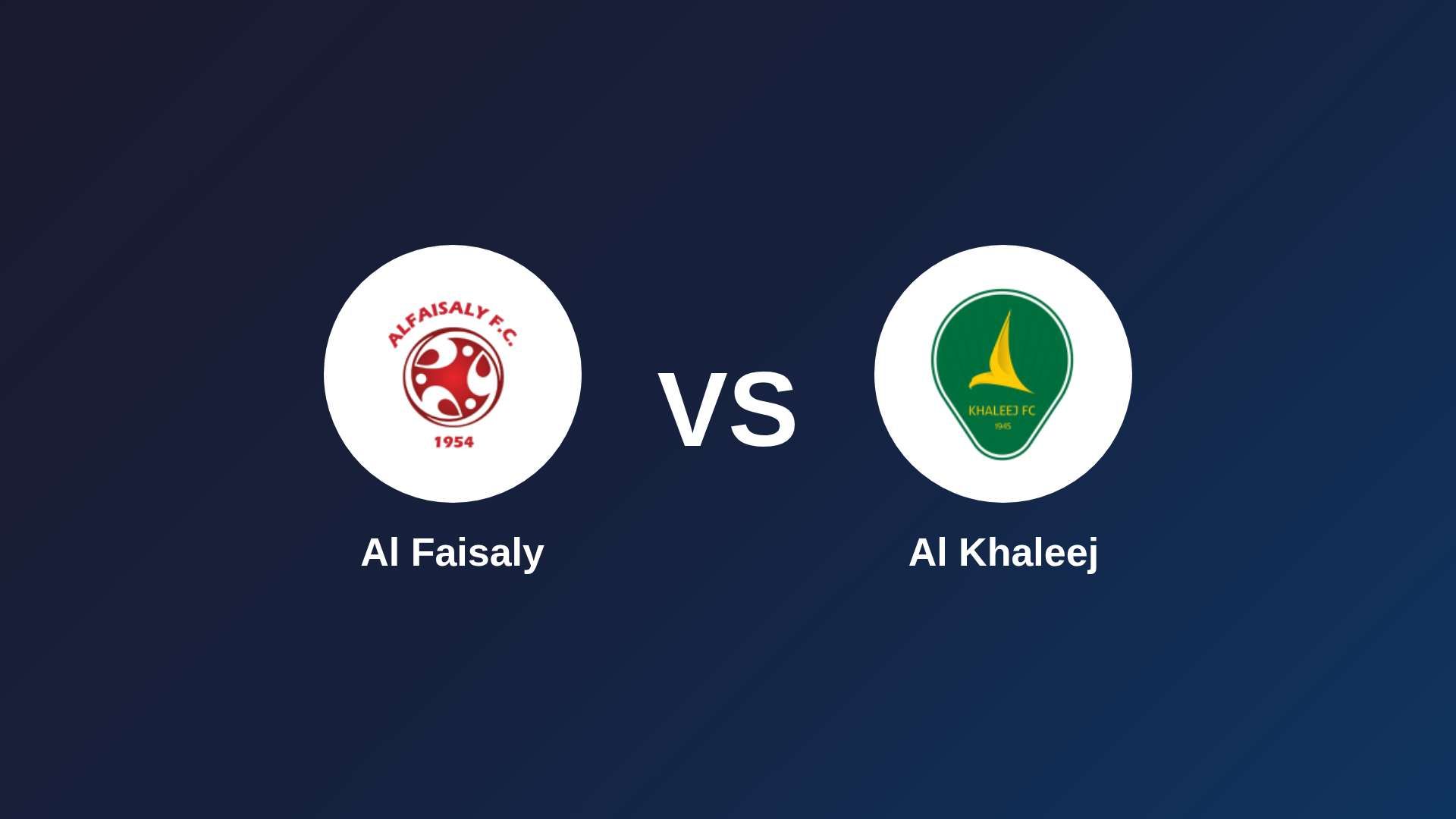 Al Faisaly vs Al Khaleej