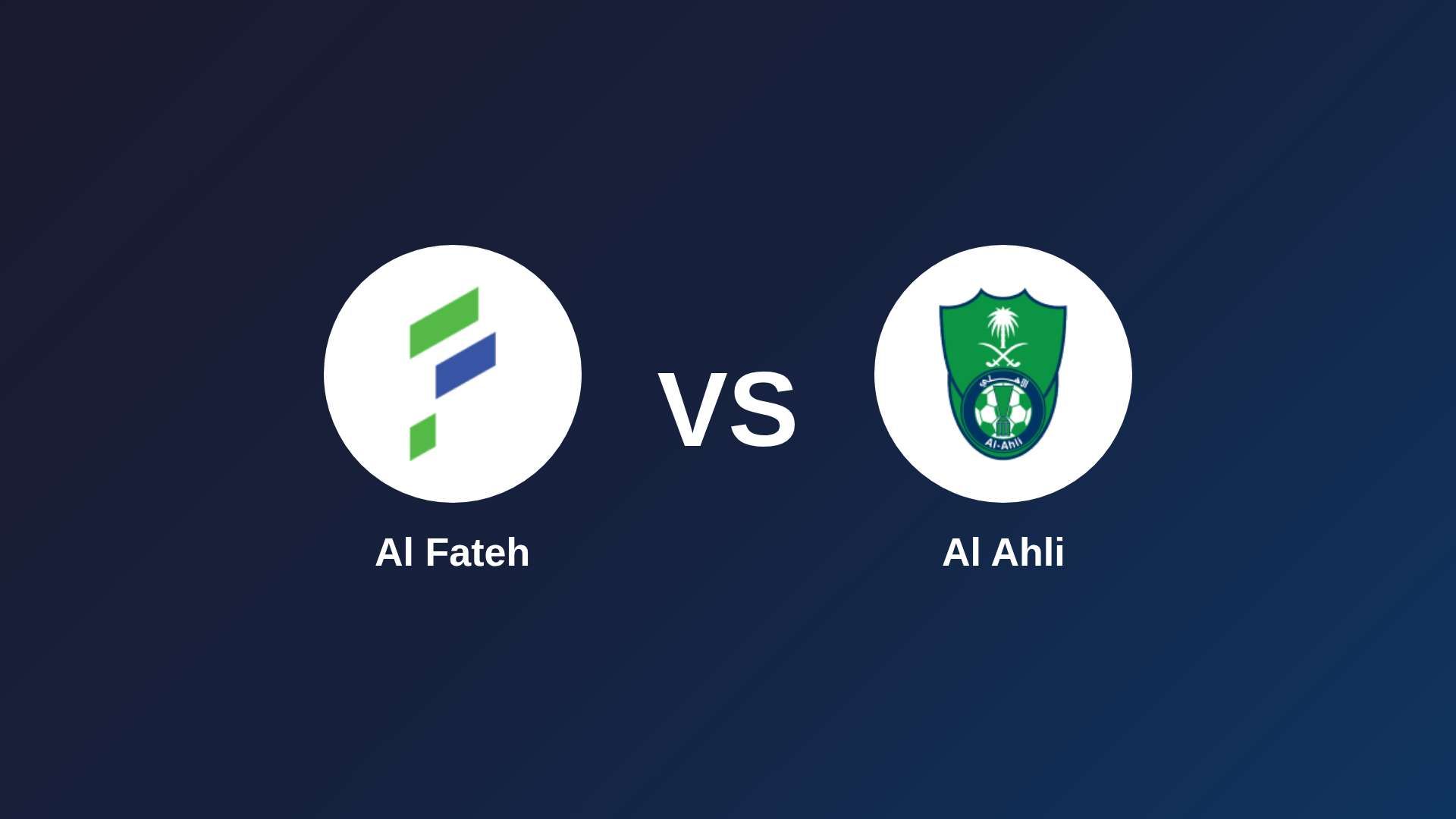 Al Fateh vs Al Ahli