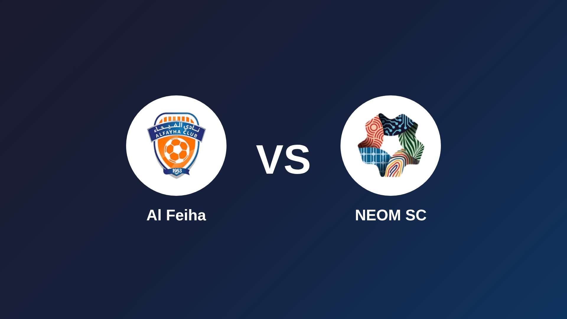 Al-Fayha vs NEOM SC