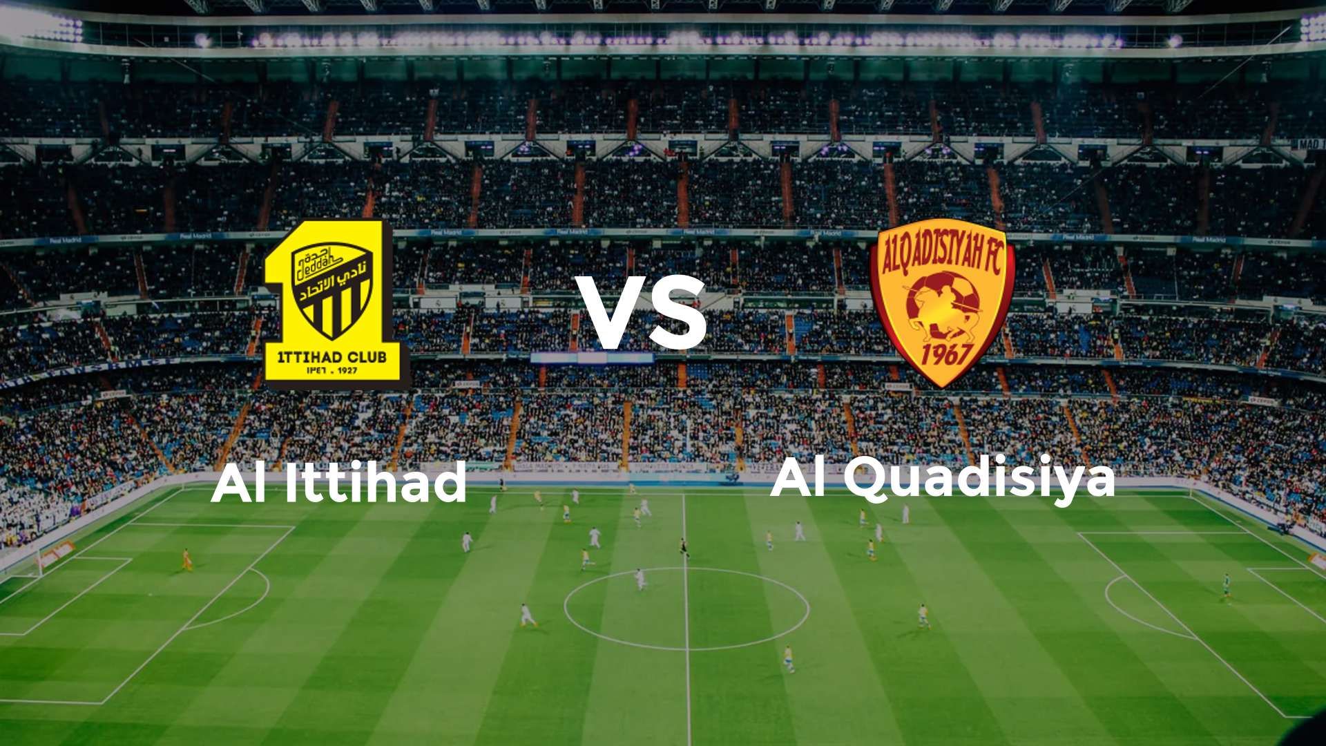 Al Ittihad vs Al Quadisiya