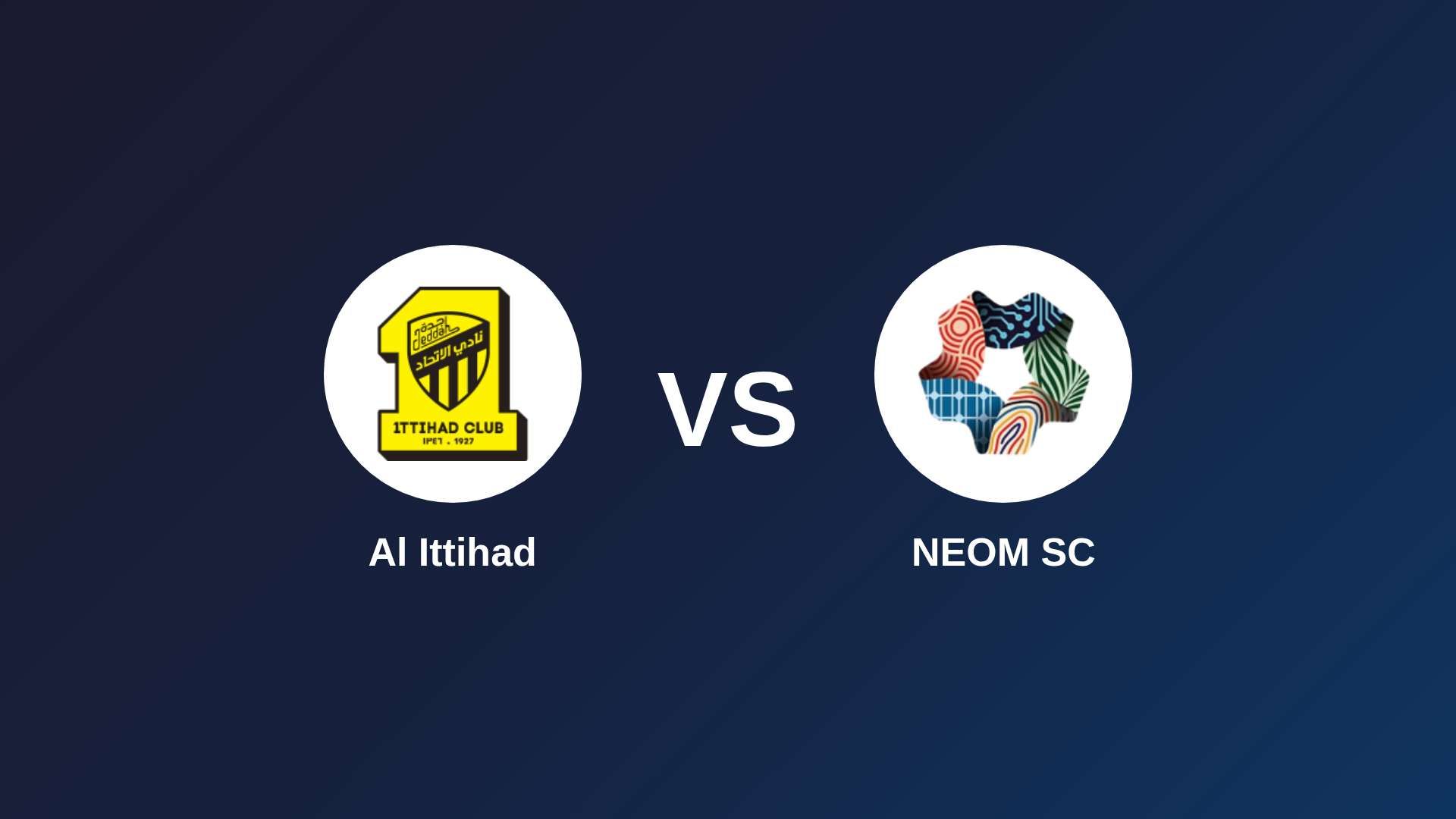 Al Ittihad vs NEOM SC
