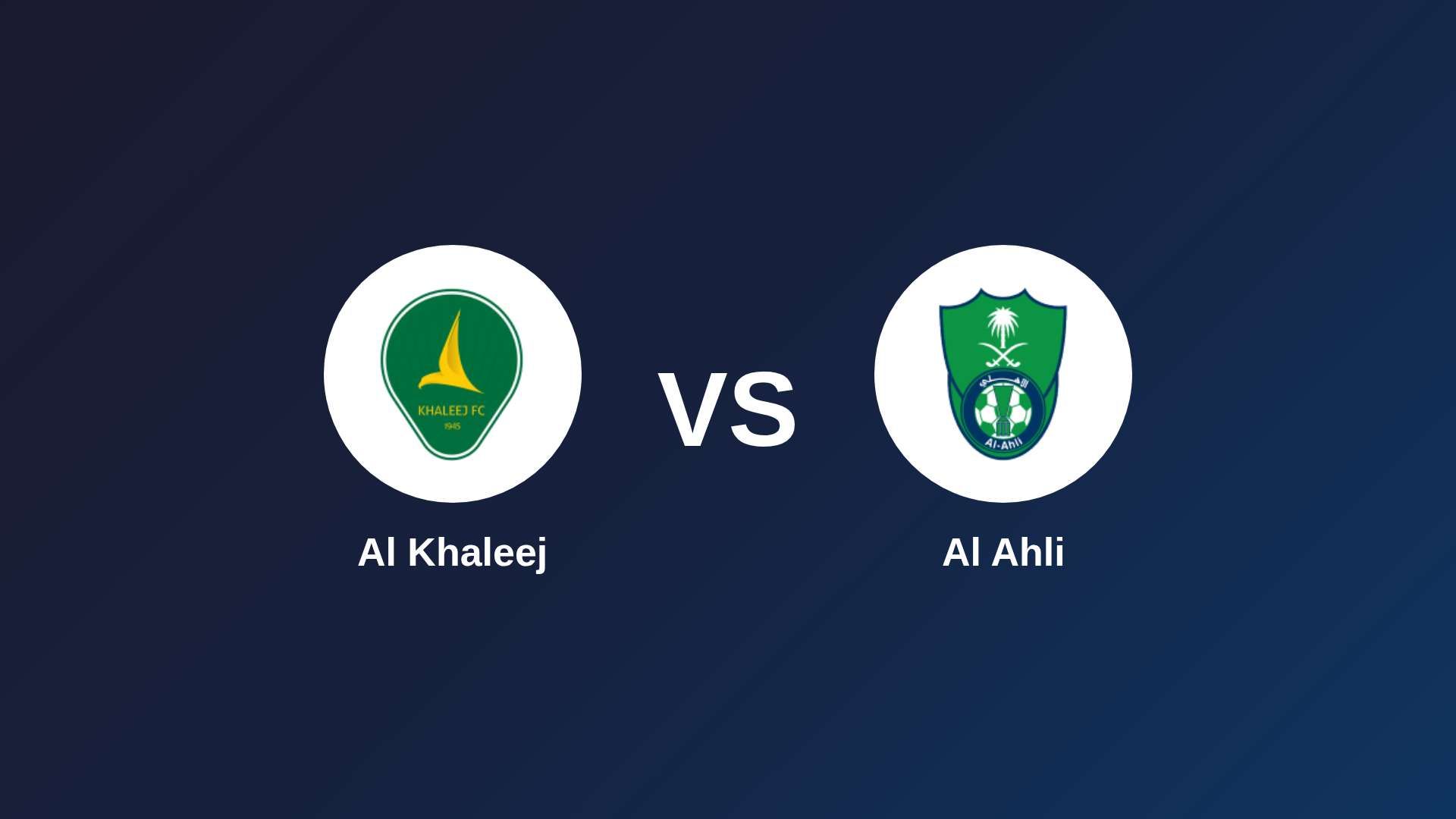 Al Khaleej vs Al Ahli