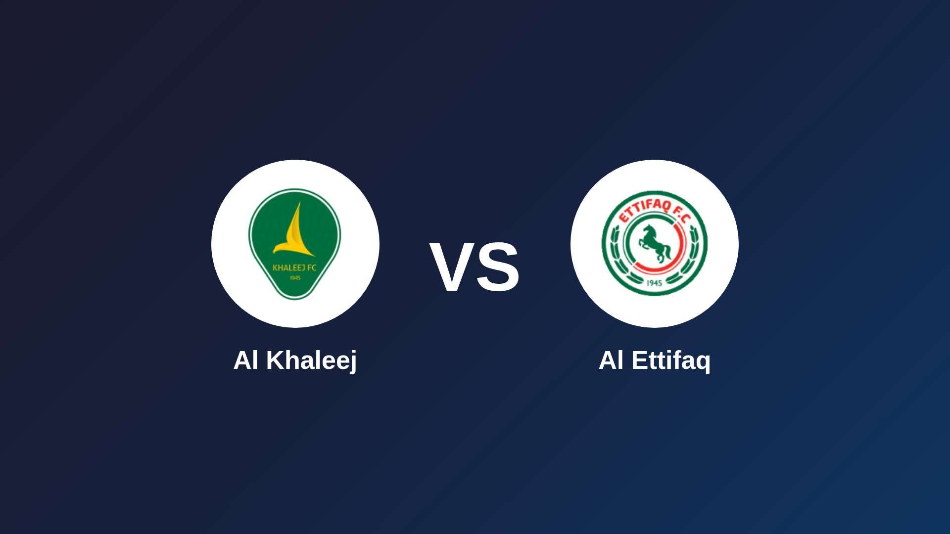 Al Khaleej vs Al Ettifaq