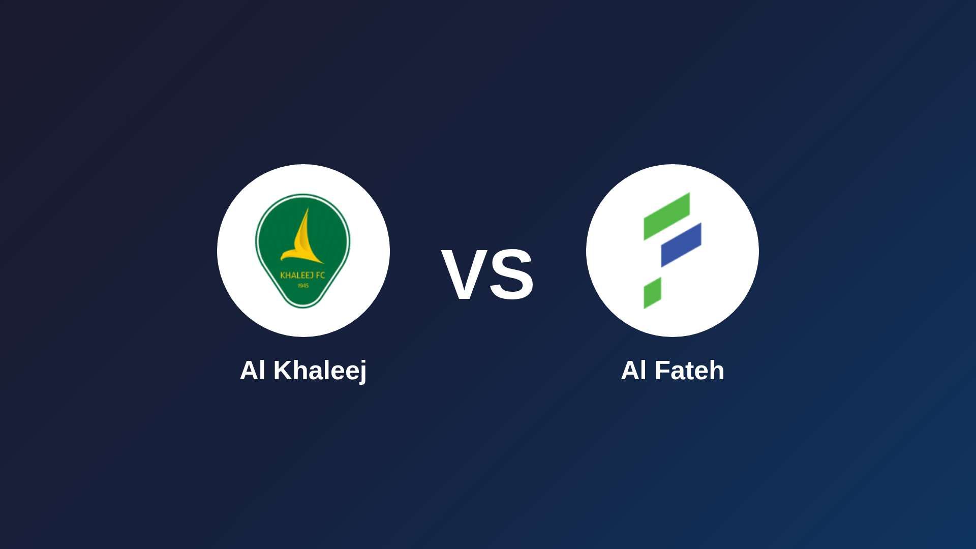 Al Khaleej vs Al Fateh