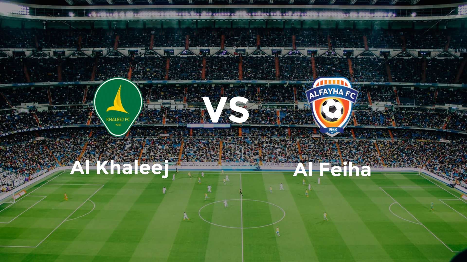 Al Khaleej vs Al Feiha