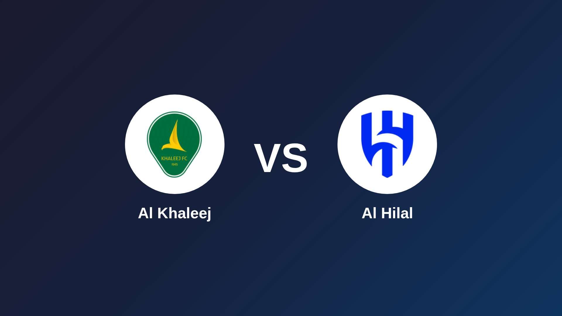 Al Khaleej vs Al Hilal