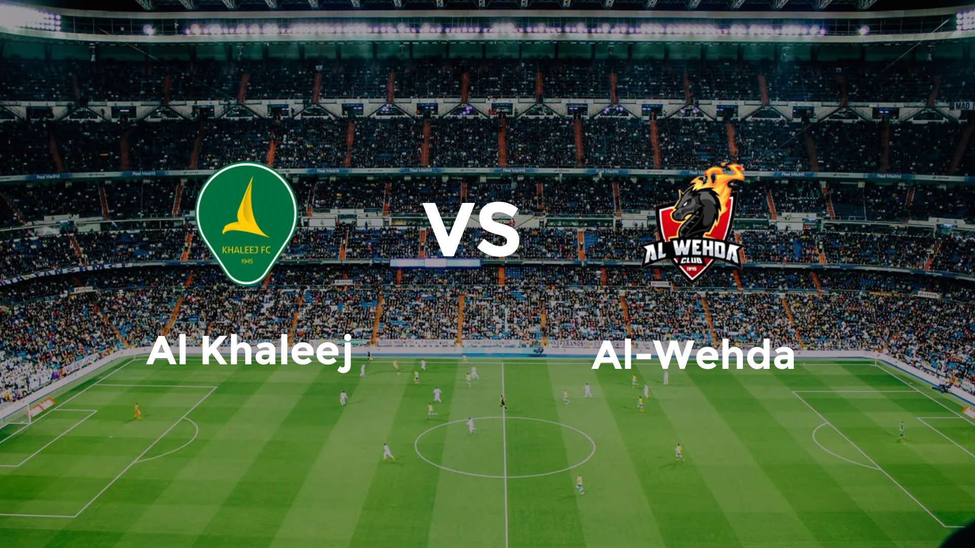 Al Khaleej vs Al-Wehda