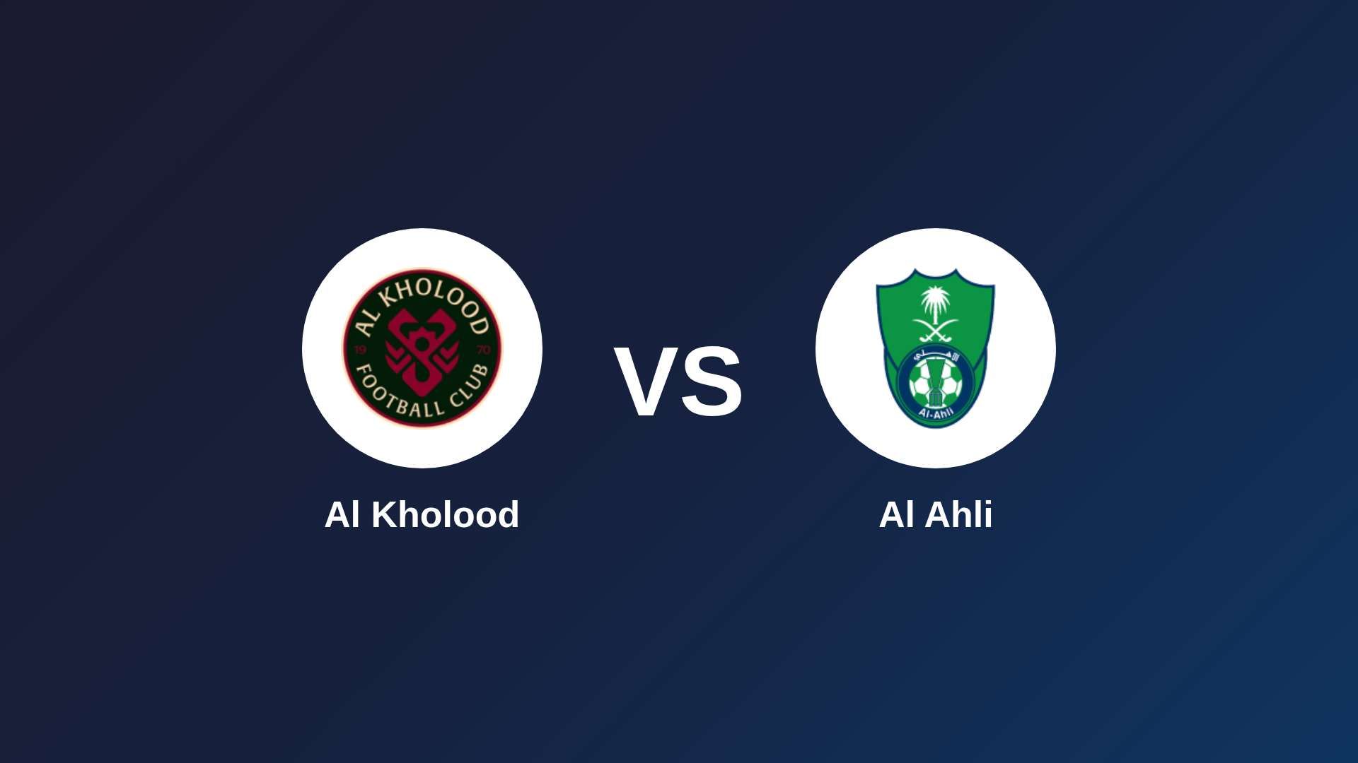 Al Kholood vs Al Ahli