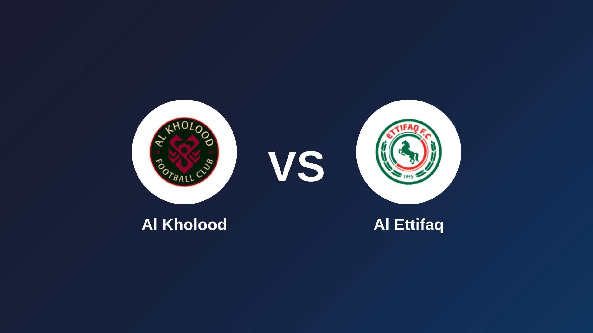 Al Kholood vs Al Ettifaq