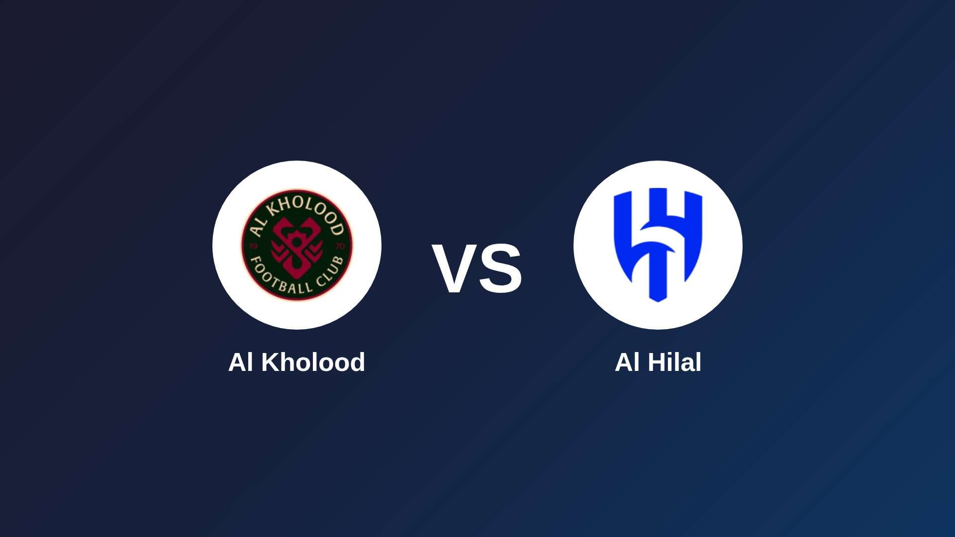 Al Kholood vs Al Hilal