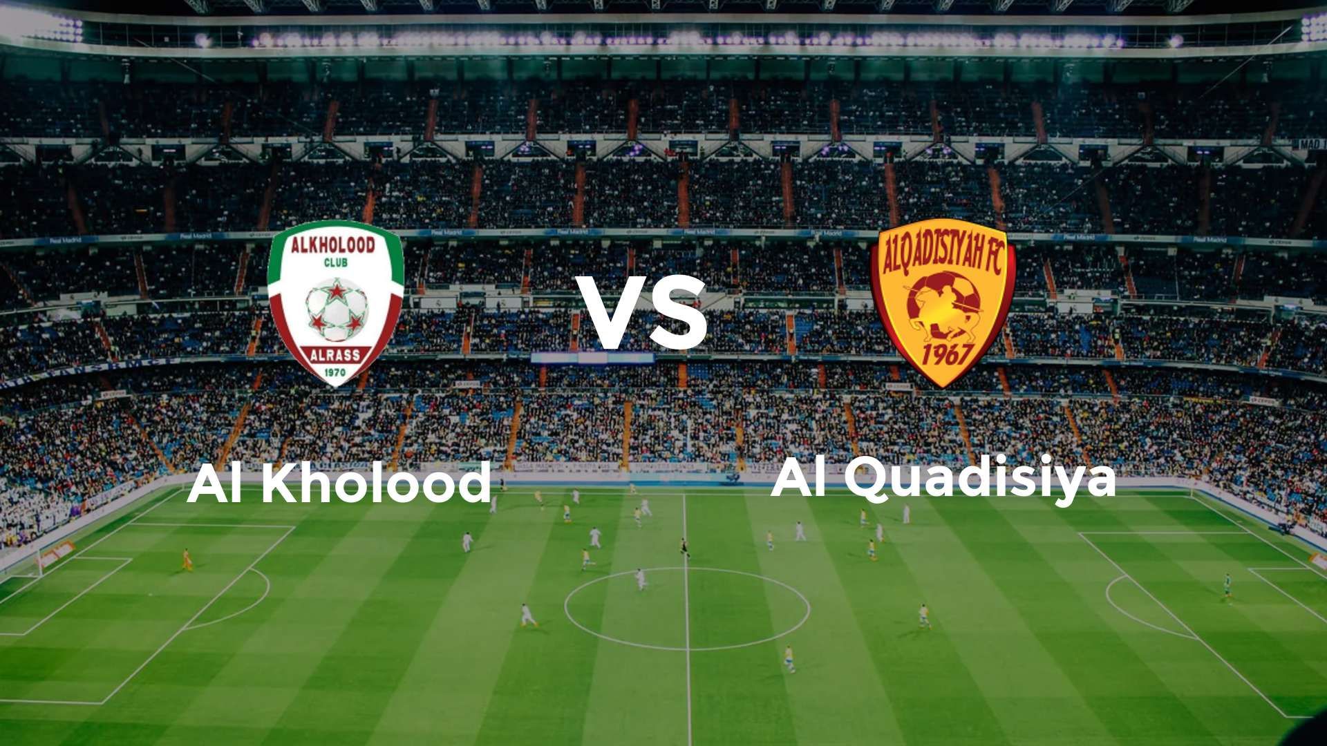 Al Kholood vs Al Quadisiya