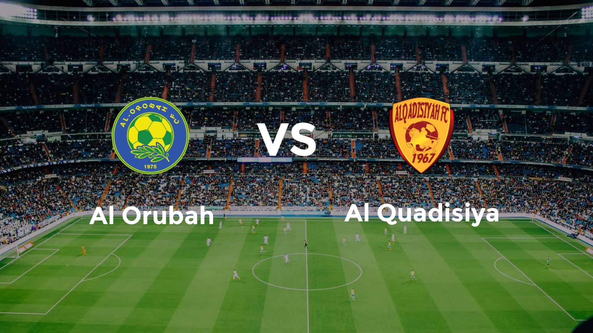 Al Orubah vs Al Quadisiya