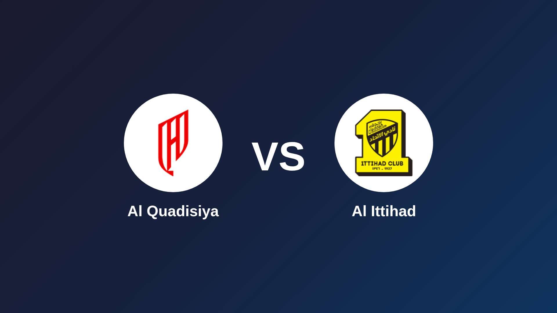 Al-Qadsiah vs Al Ittihad