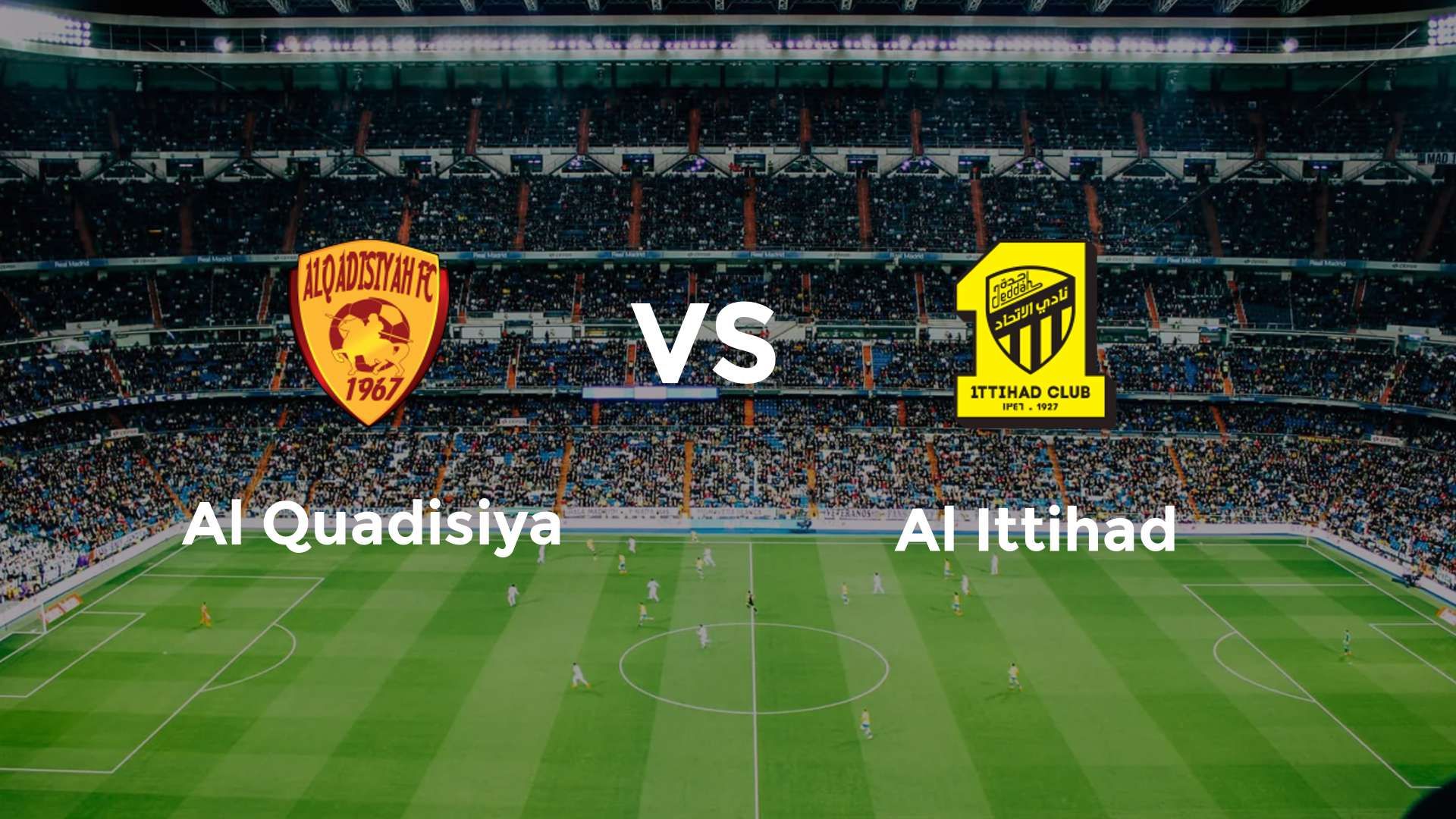 Al Quadisiya vs Al Ittihad