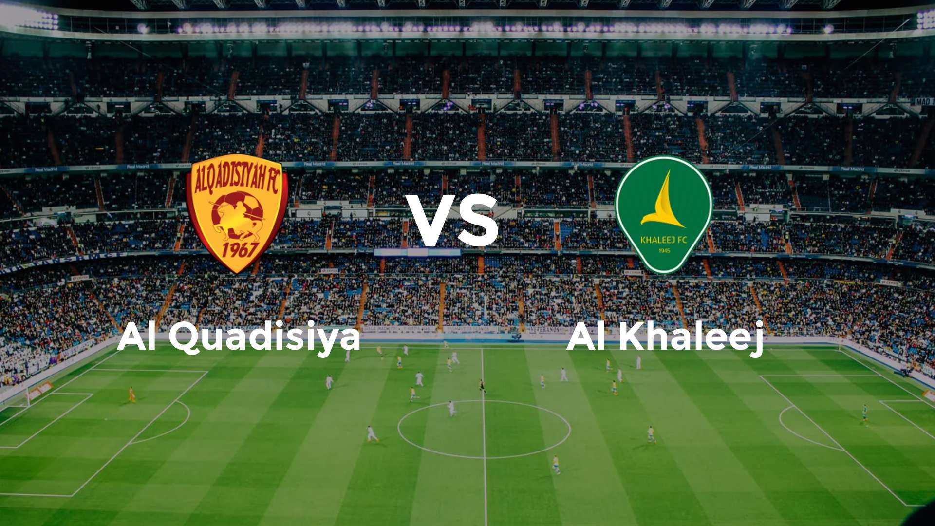 Al Quadisiya vs Al Khaleej