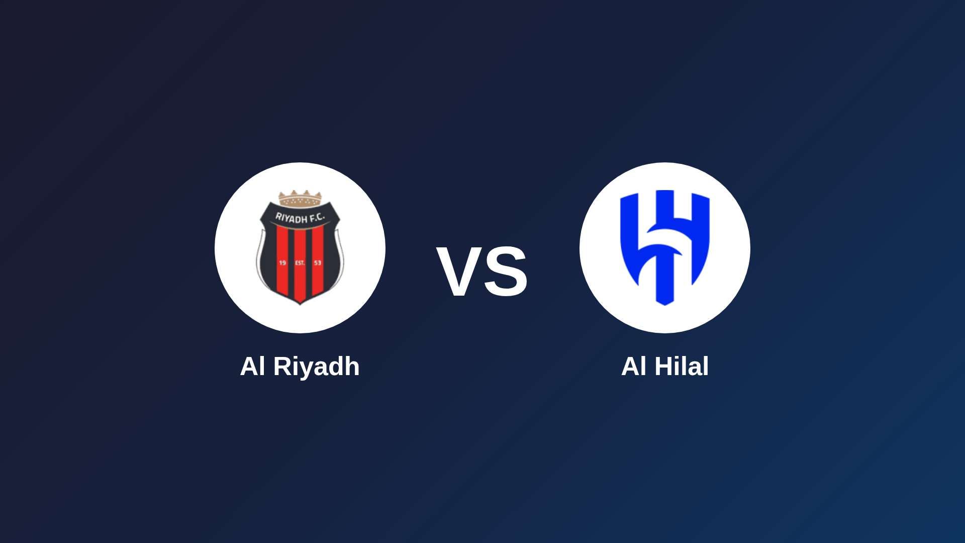 Al Riyadh vs Al Hilal