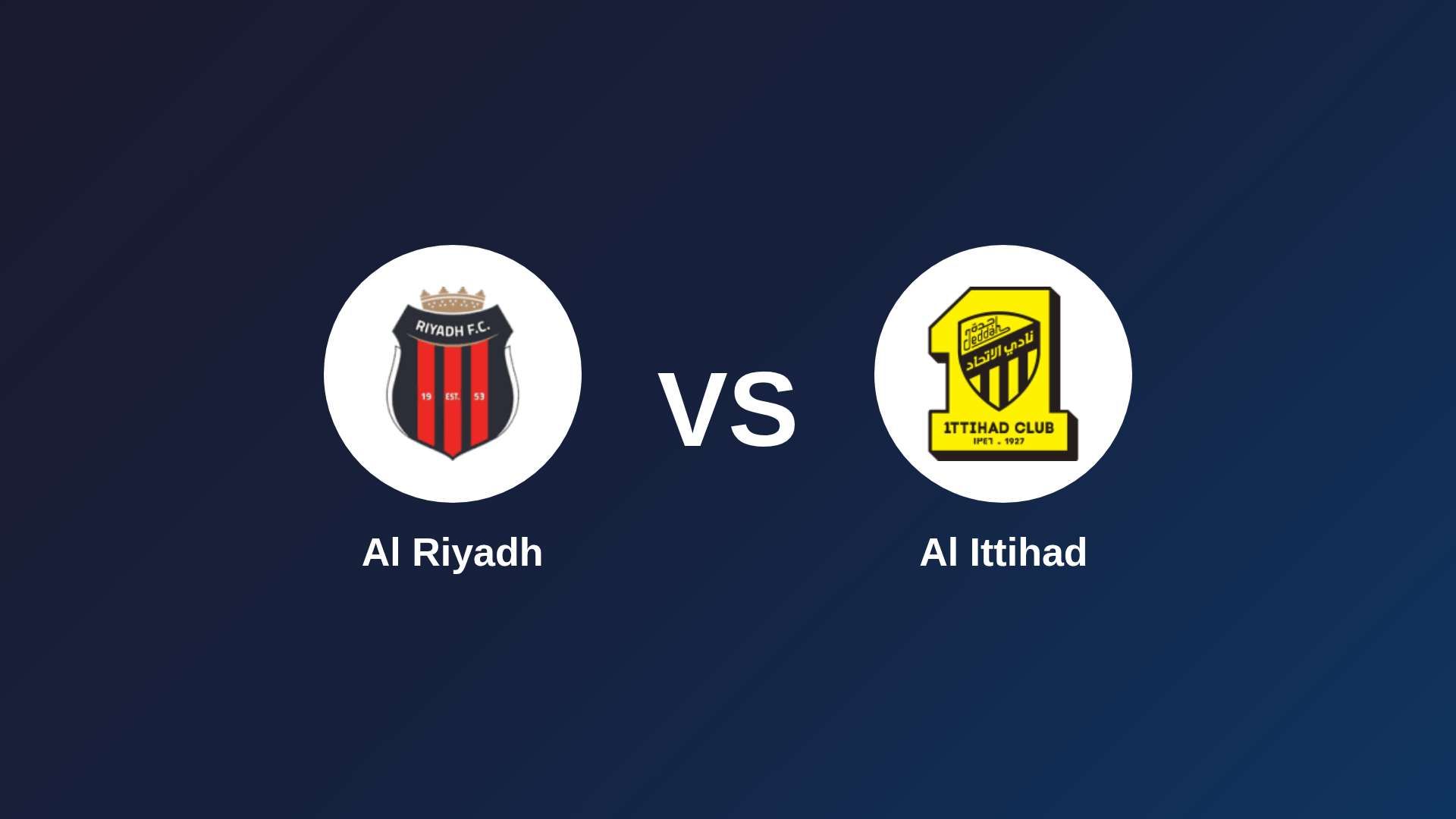 Al Riyadh vs Al Ittihad