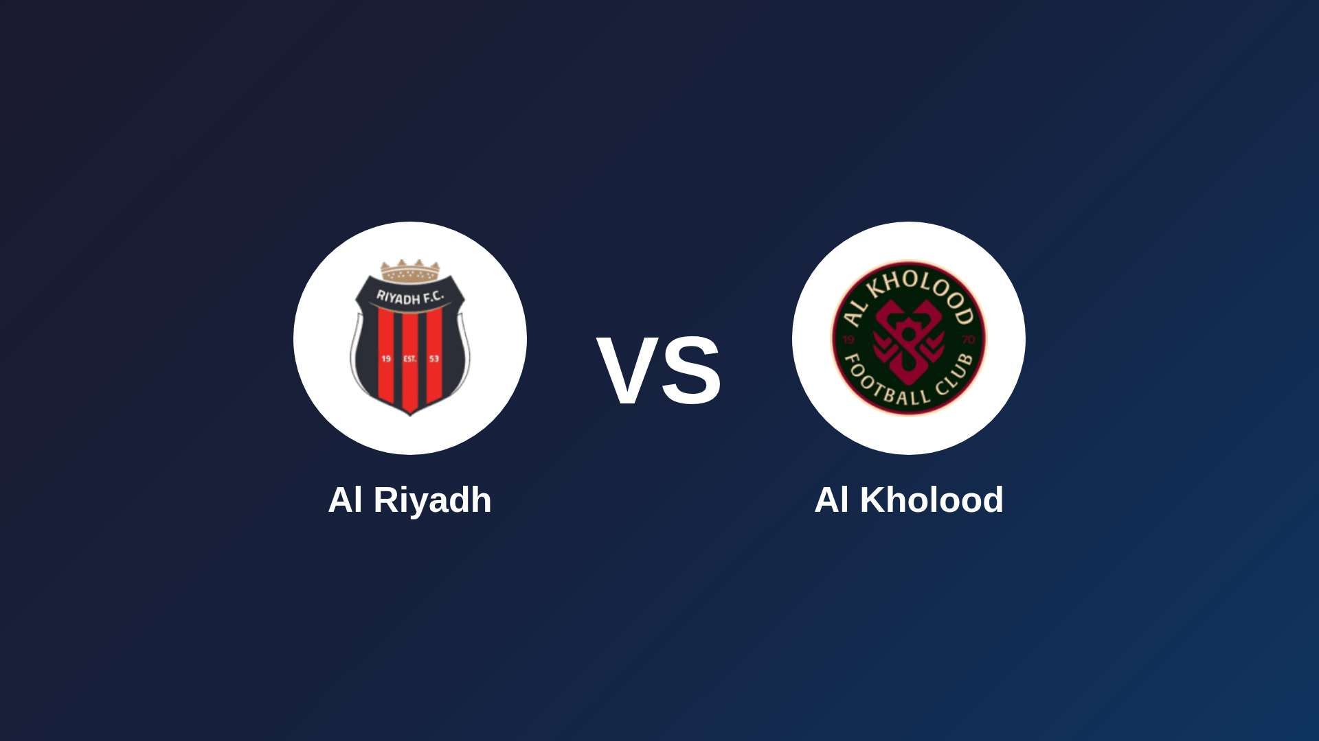 Al Riyadh vs Al Kholood