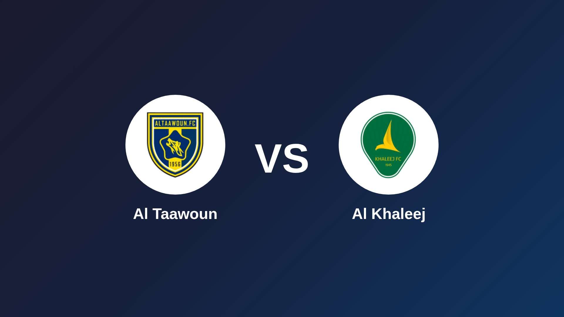 Al Taawoun vs Al Khaleej