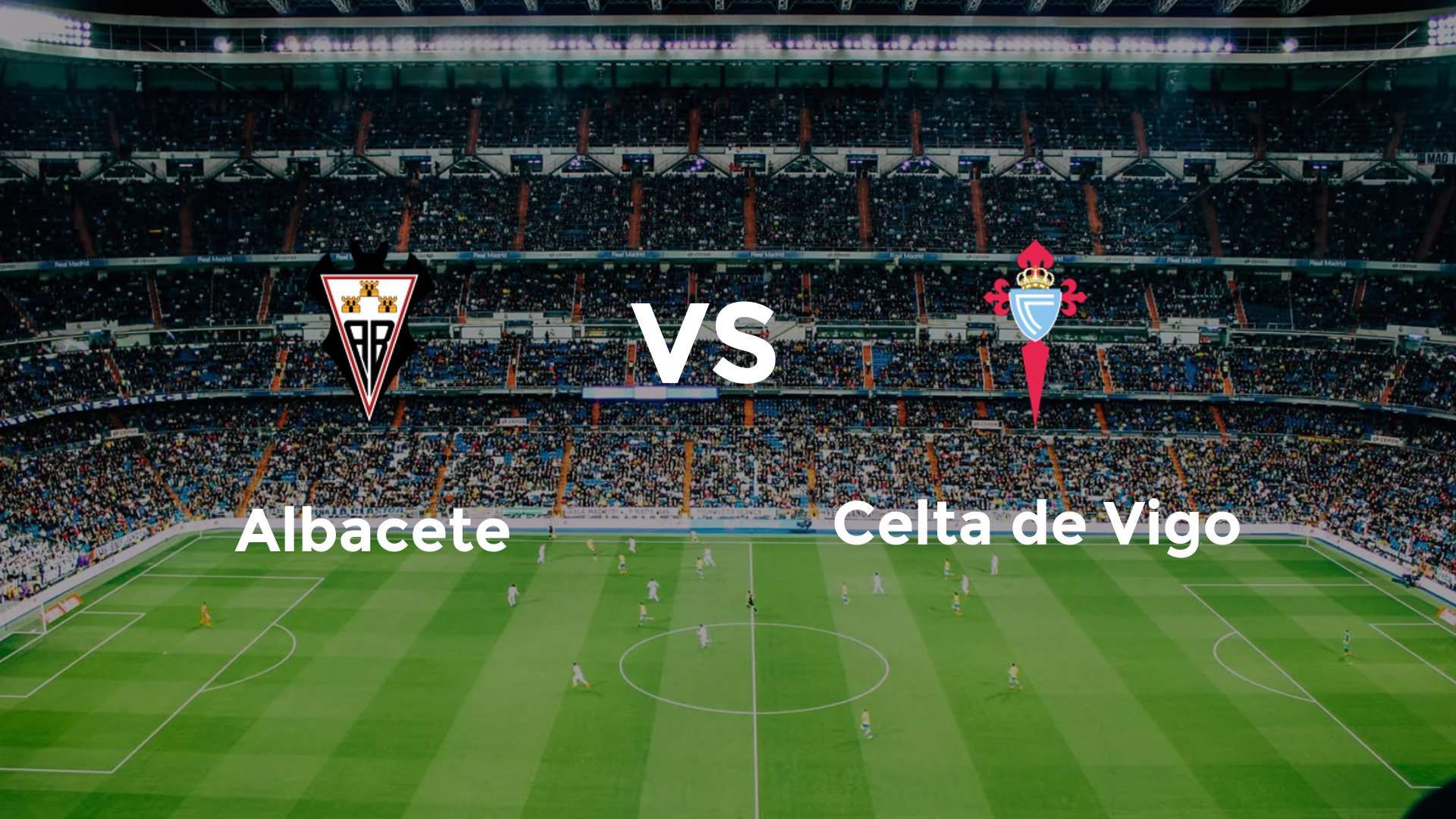 Albacete vs Celta de Vigo