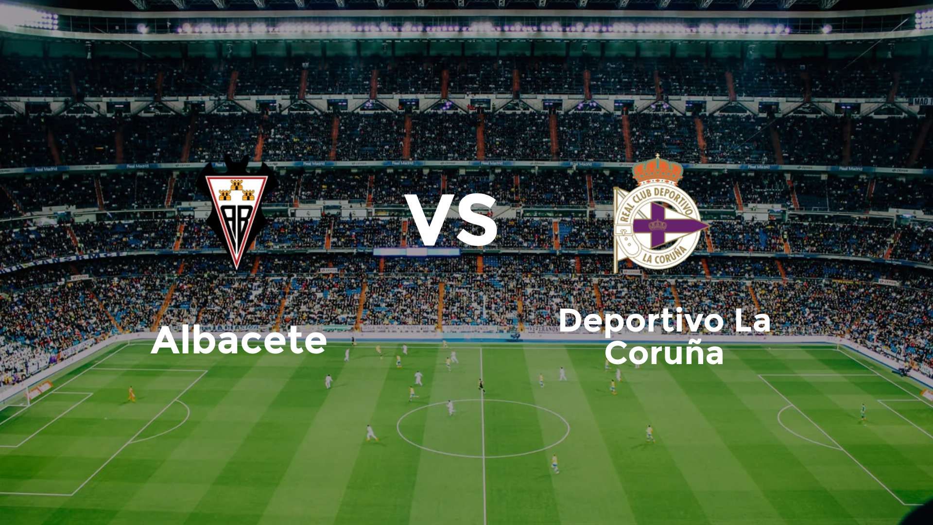 Albacete vs Deportivo La Coruña