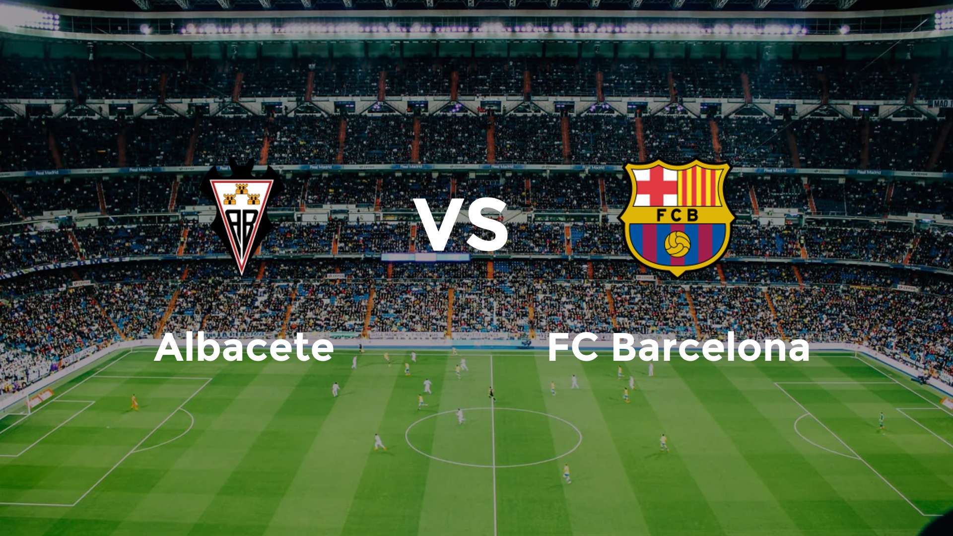 Albacete vs FC Barcelona