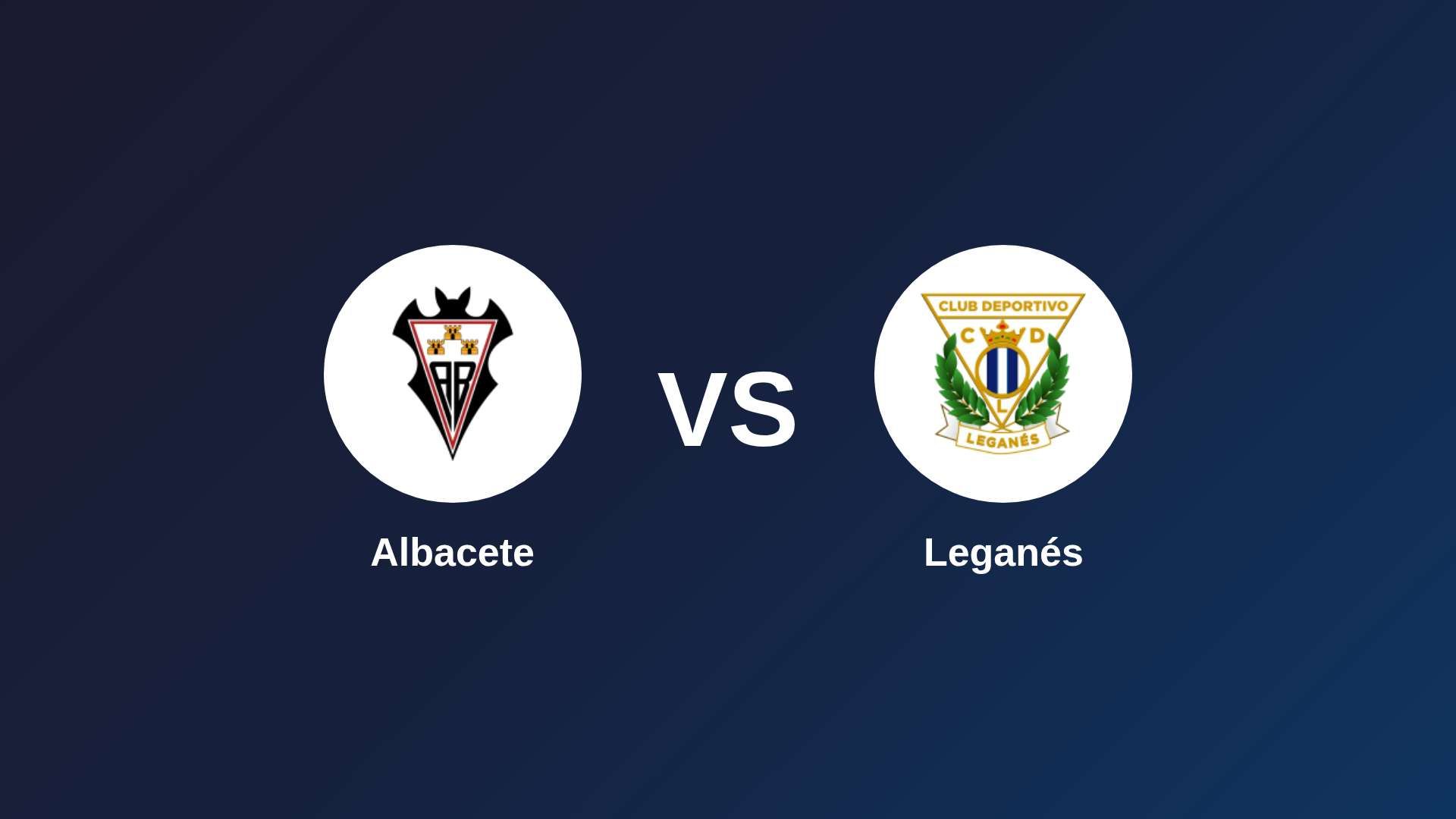 Albacete vs Leganés