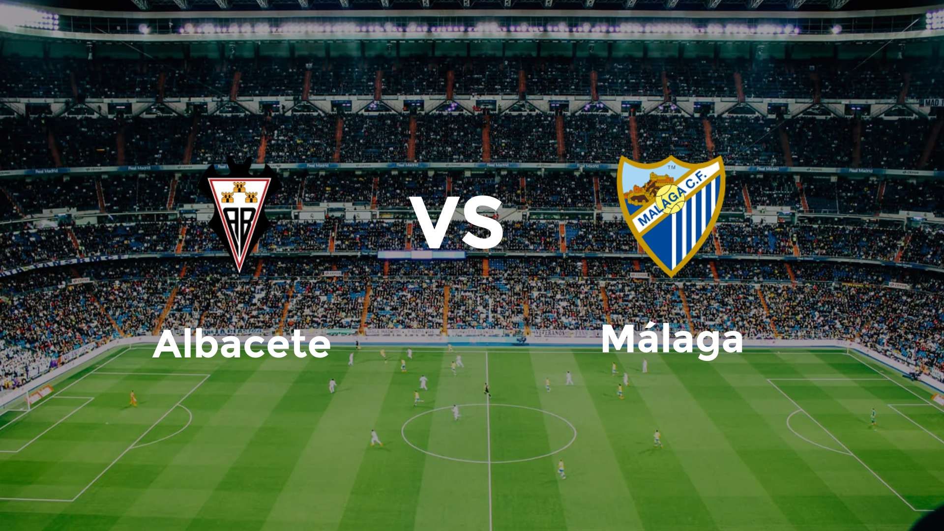 Albacete vs Málaga