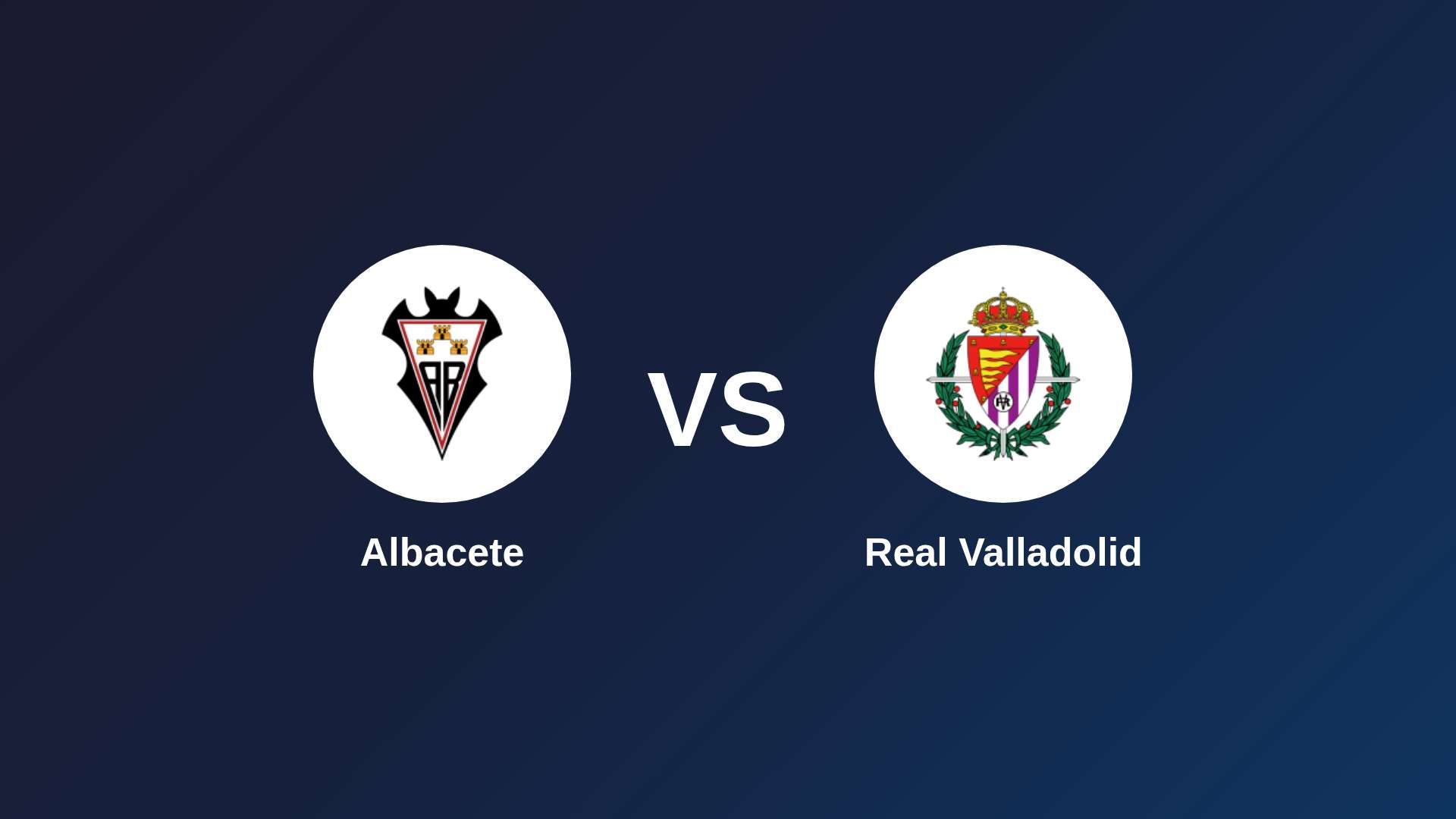 Albacete vs Real Valladolid