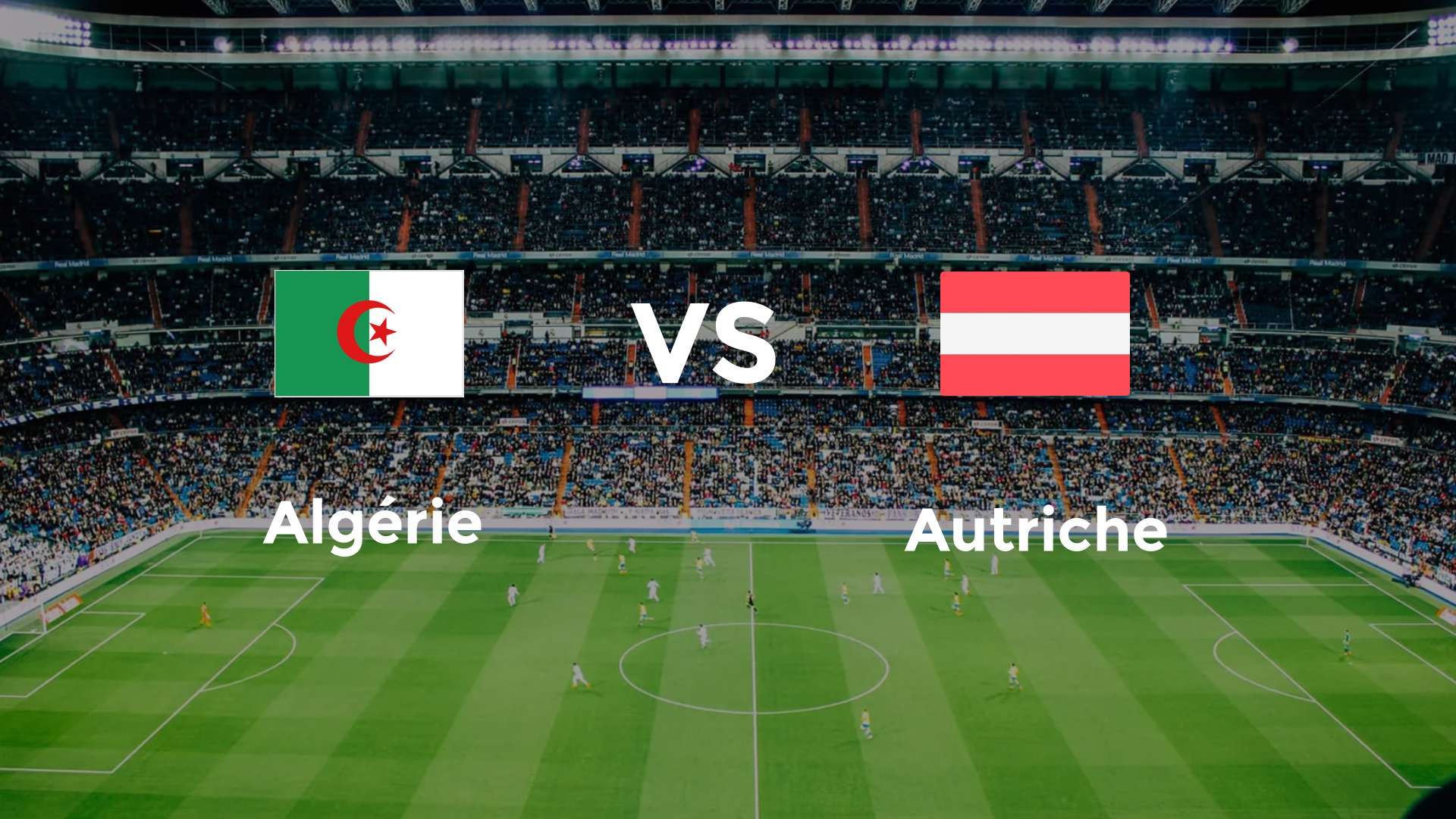 Algérie vs Autriche