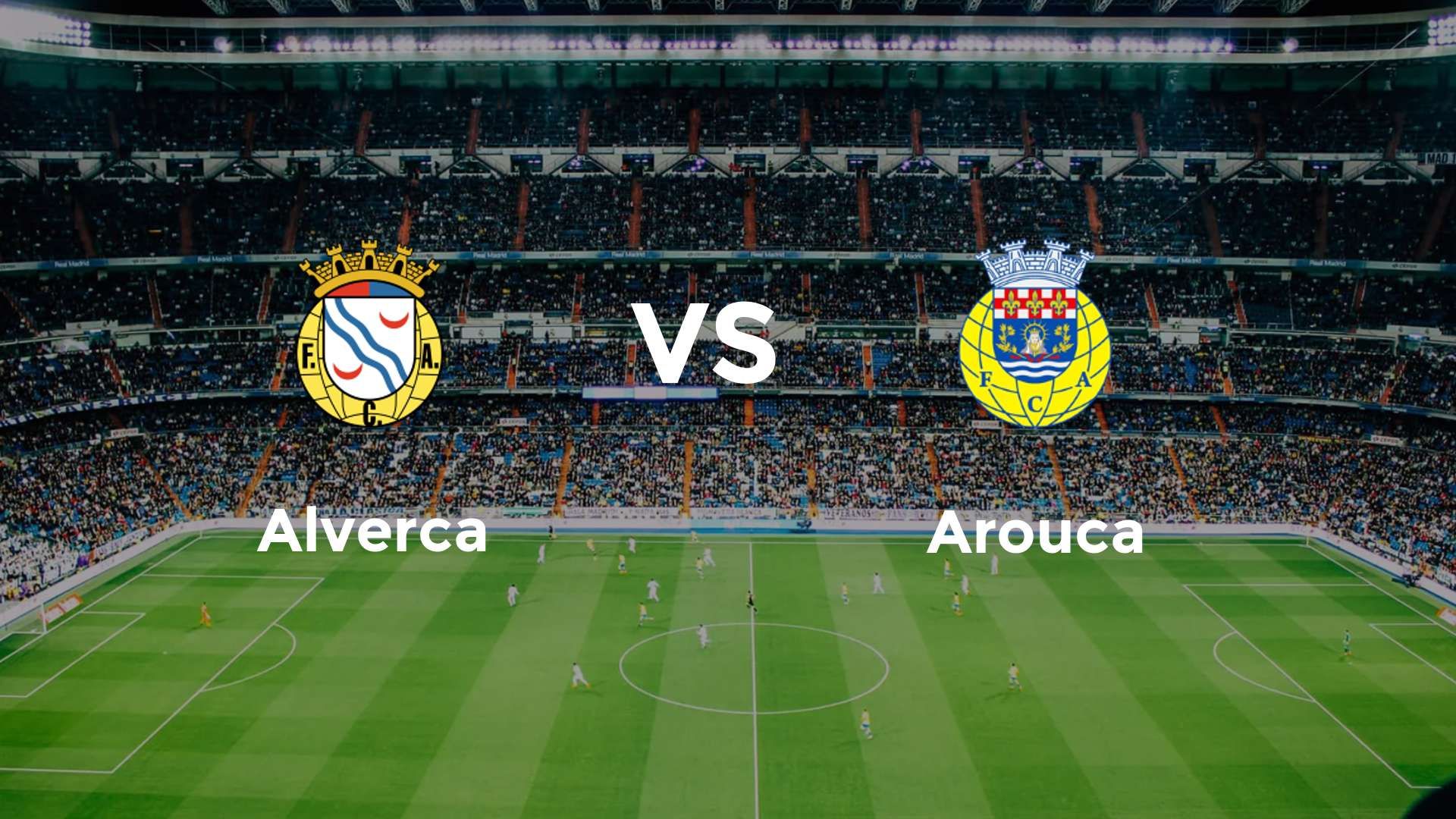 Alverca vs Arouca