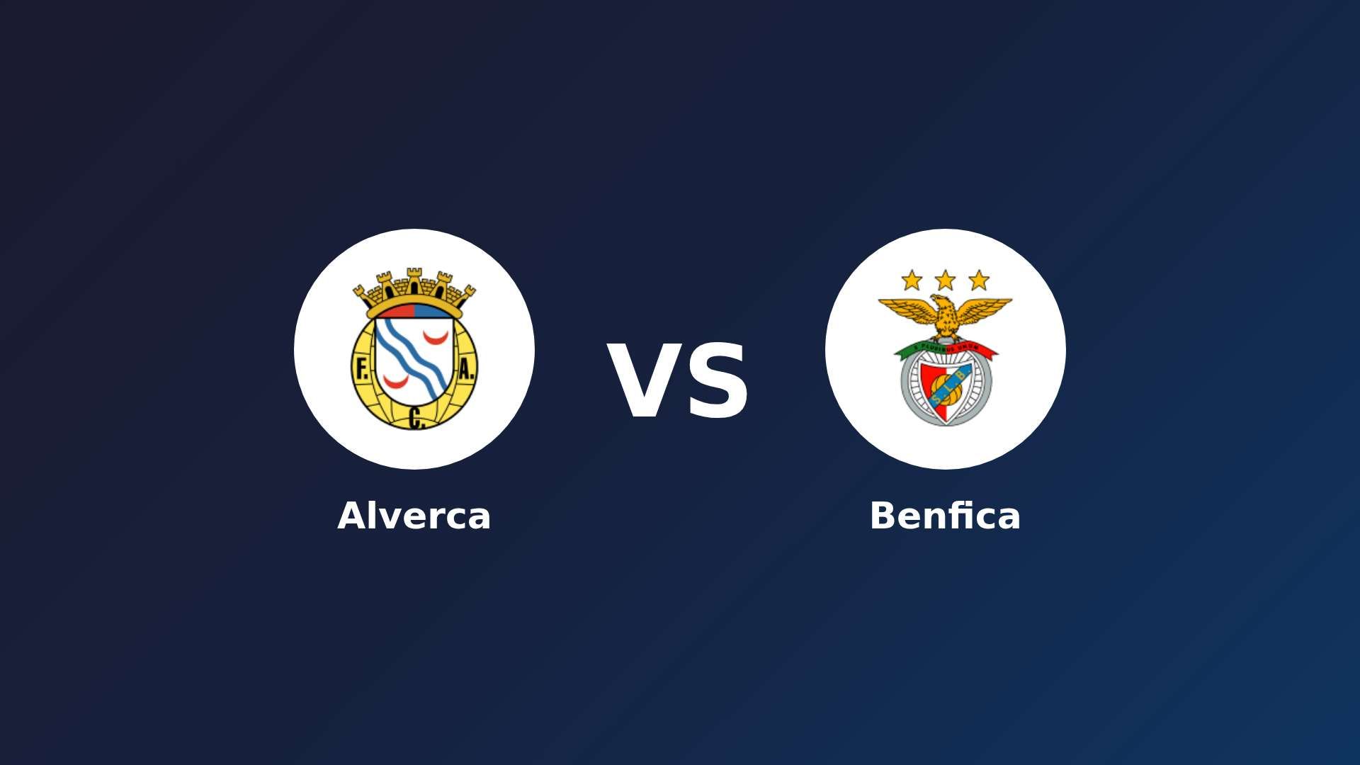Alverca vs Benfica